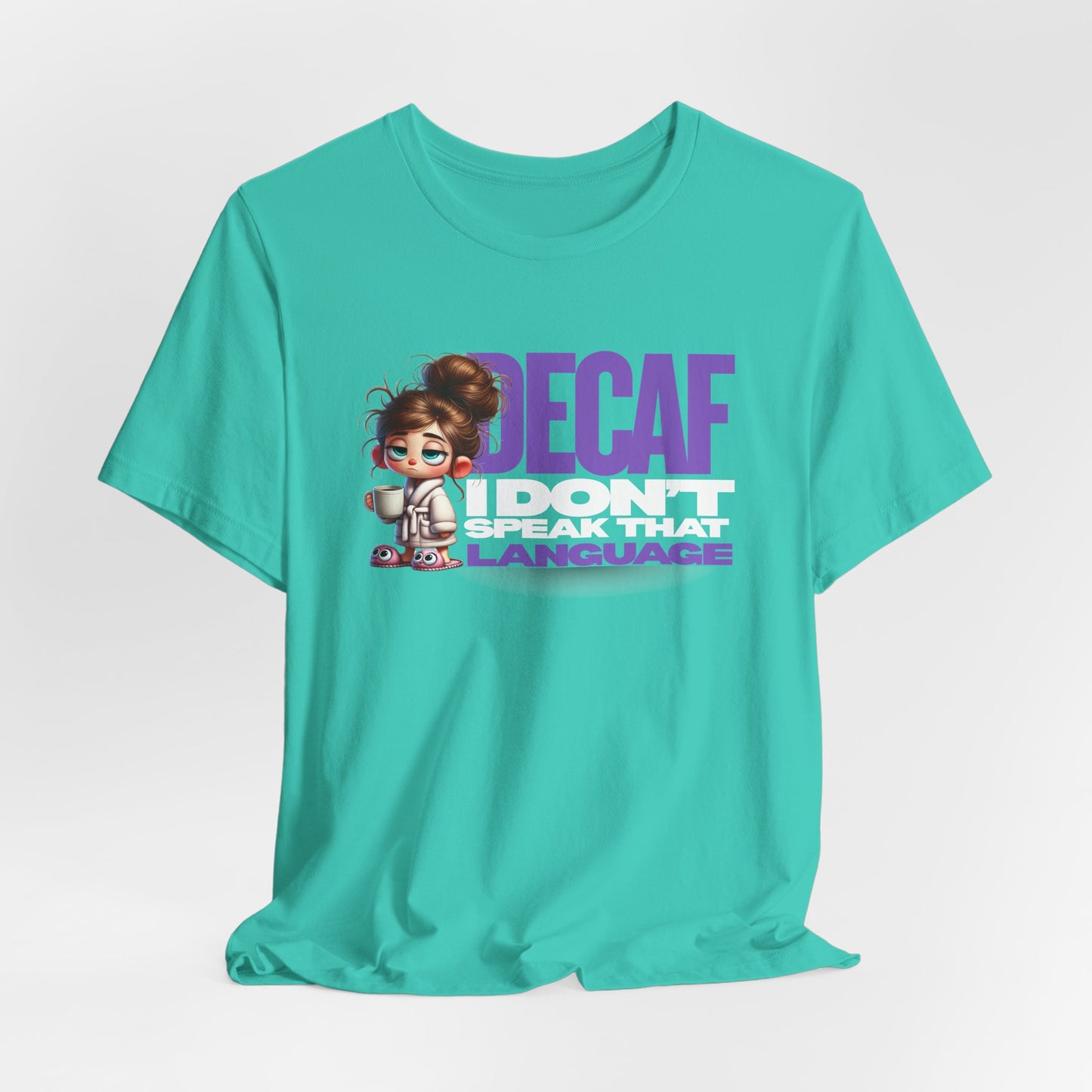 Decaf, I don't speak that language - Coffee T-Shirt | Unisex Short Sleeve Tee, Gift for Coffee Lovers, Humorous Shirt, Relaxed Fit, Everyday Casual Wear