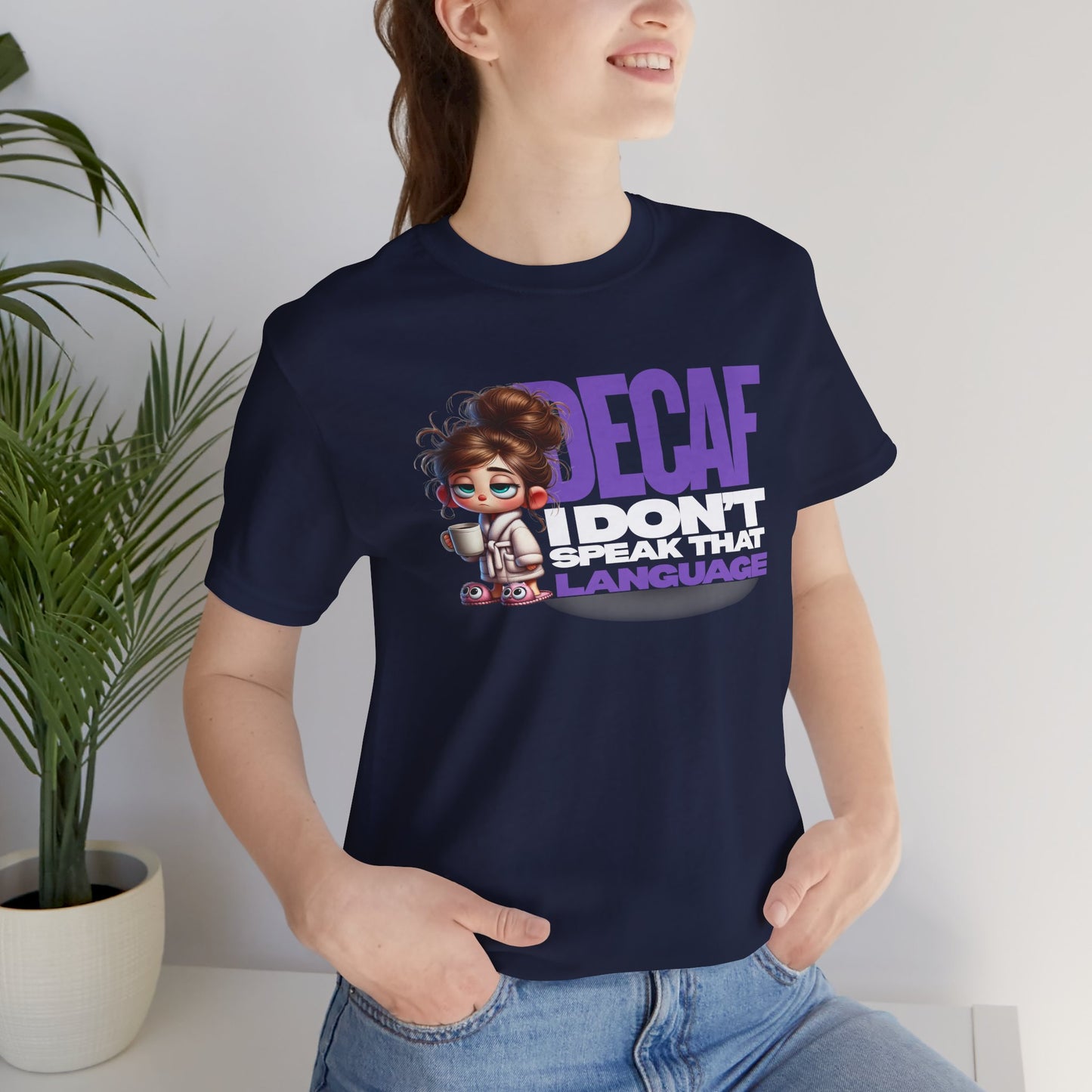 Decaf, I don't speak that language - Coffee T-Shirt | Unisex Short Sleeve Tee, Gift for Coffee Lovers, Humorous Shirt, Relaxed Fit, Everyday Casual Wear
