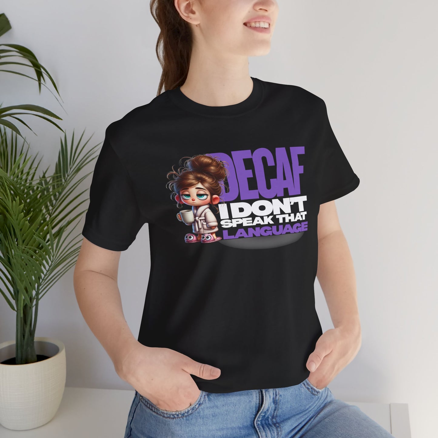 Decaf, I don't speak that language - Coffee T-Shirt | Unisex Short Sleeve Tee, Gift for Coffee Lovers, Humorous Shirt, Relaxed Fit, Everyday Casual Wear