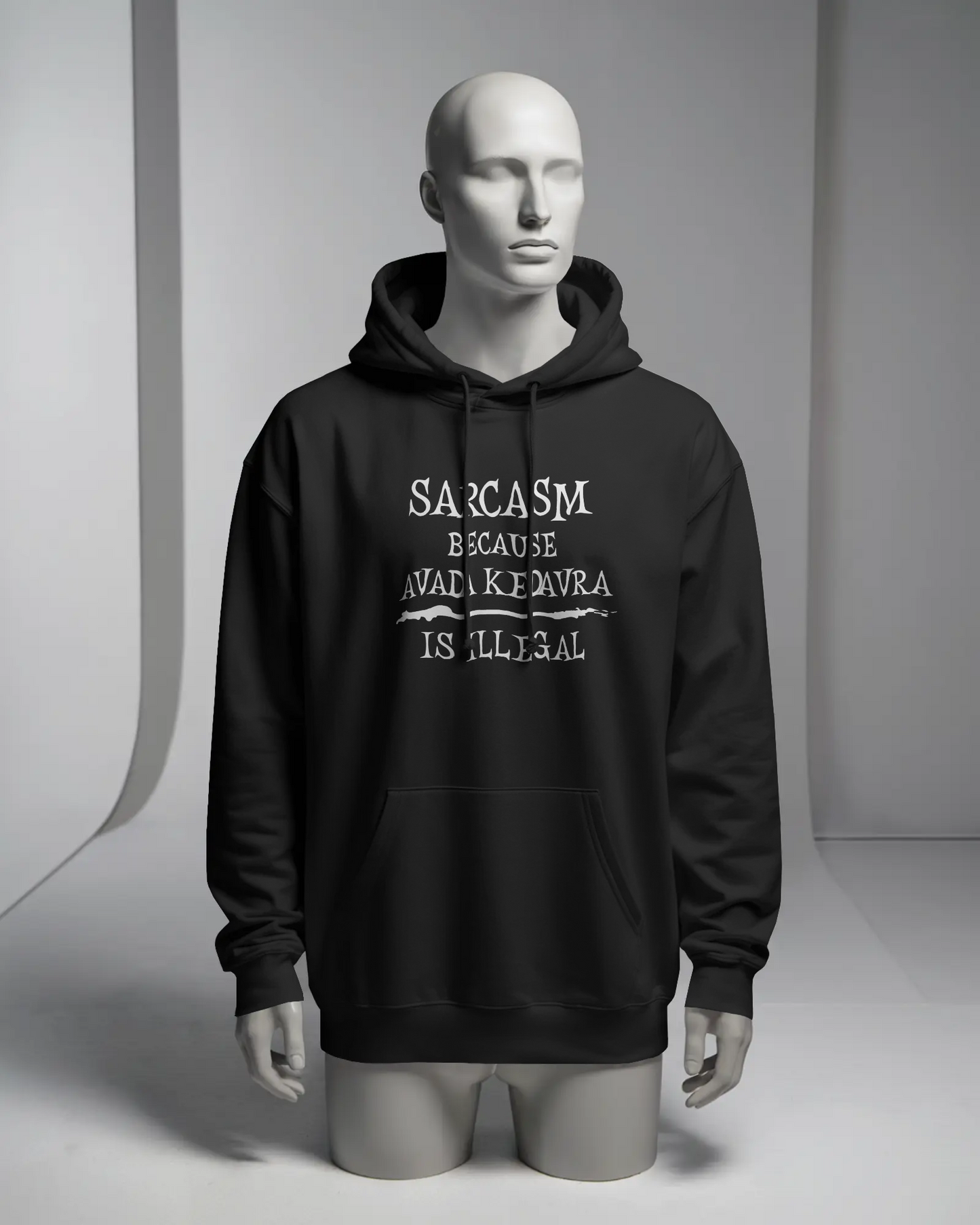 Black hoodie with text on a mannequin against a gray background Sarcasm, Sarcastic Humor, Harry Potter, potterhead, avada kedavra