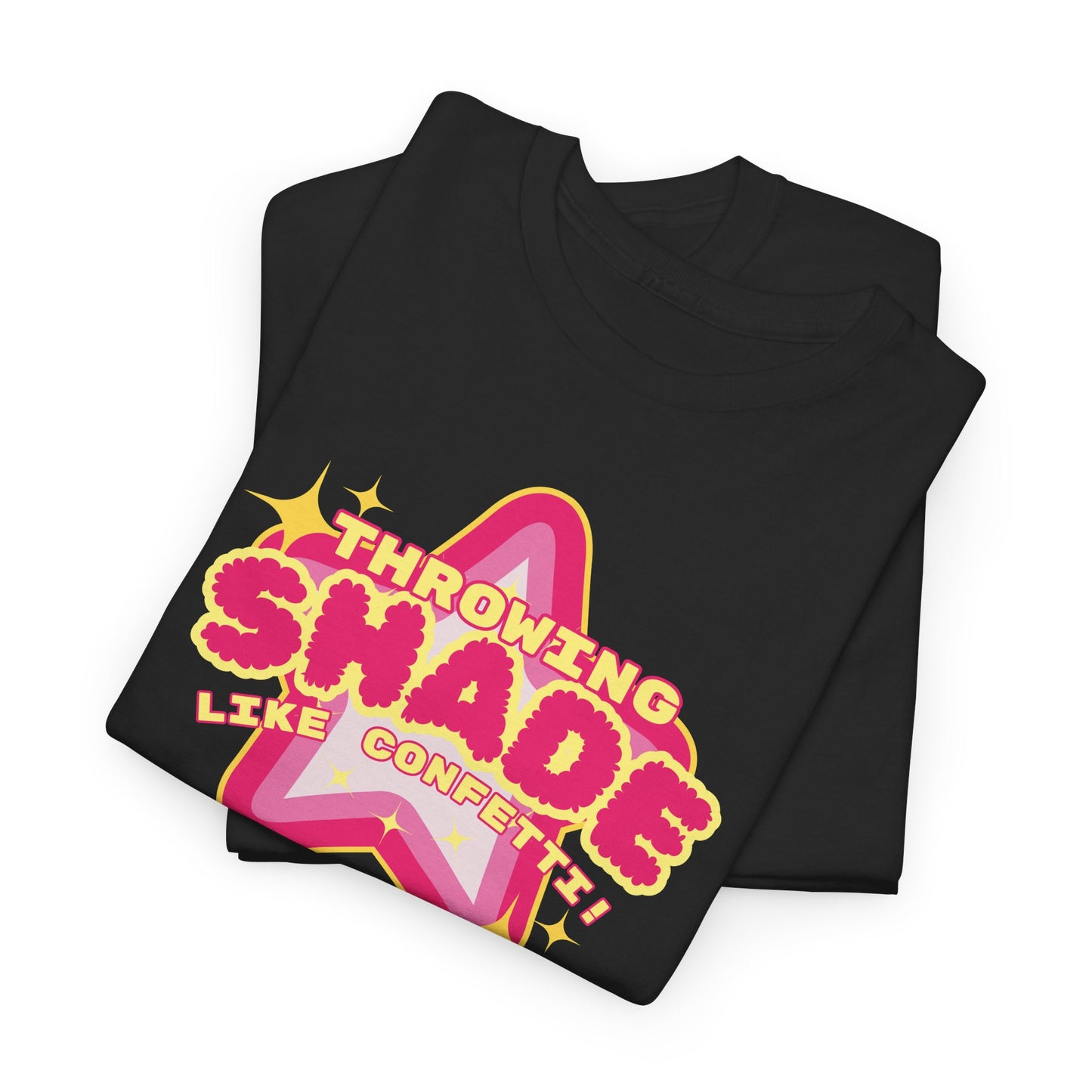 Throwing Shade like Confetti - Unisex Heavy Cotton Tee, Trendy T-Shirt, Gift for Friends, Party Wear, Casual Outfit, Summer Style