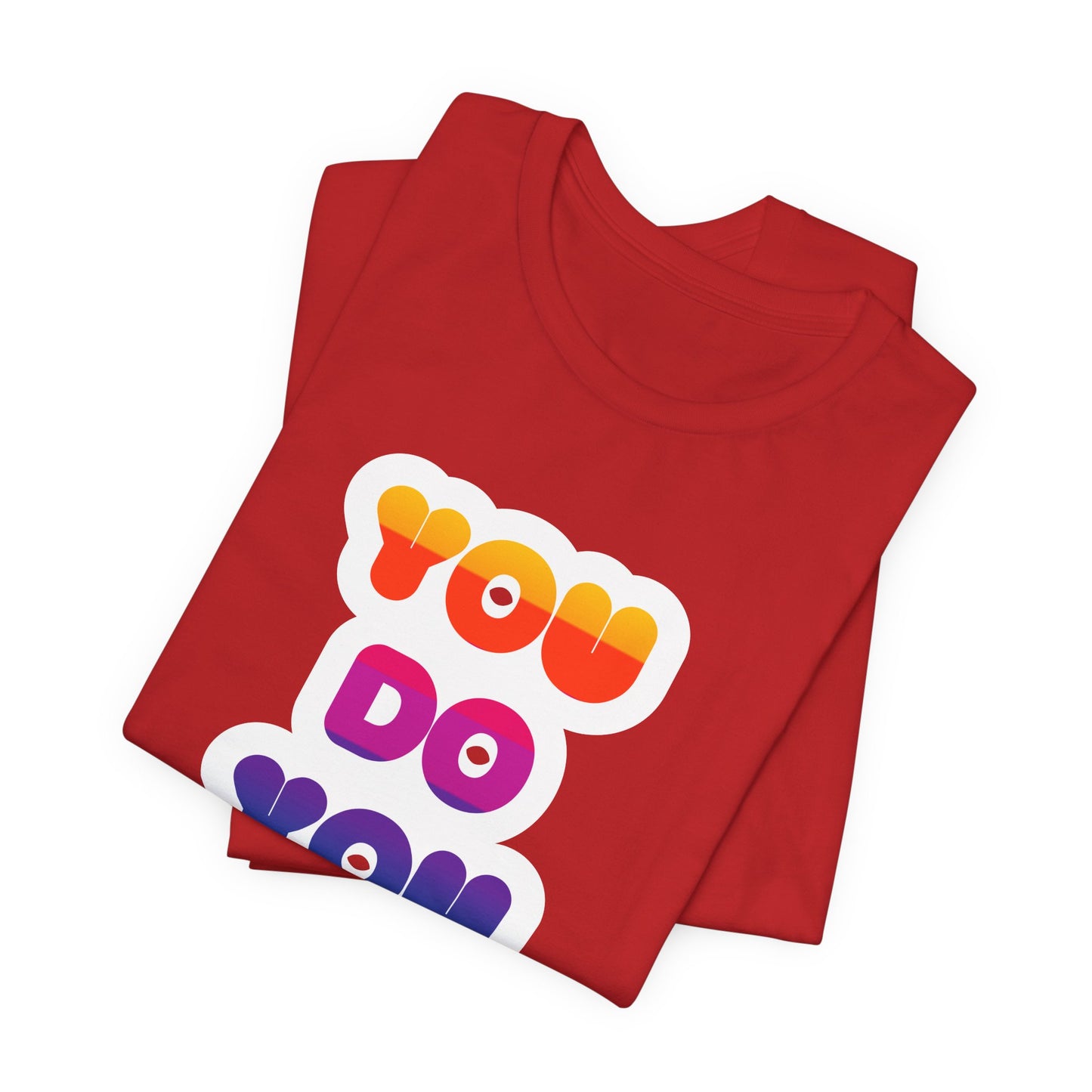 You do you - Inspiring Rainbow T-Shirt