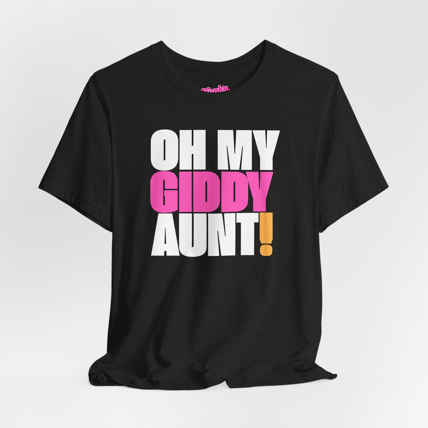 Oh My Giddy Aunt Tee
