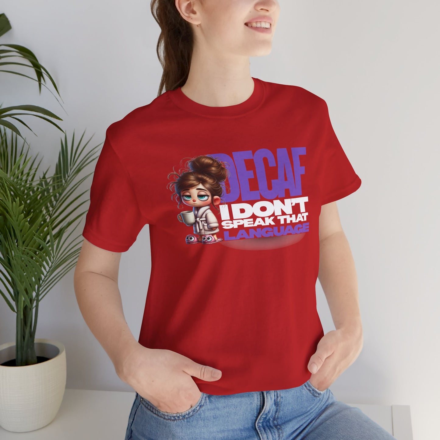 Decaf, I don't speak that language - Coffee T-Shirt | Unisex Short Sleeve Tee, Gift for Coffee Lovers, Humorous Shirt, Relaxed Fit, Everyday Casual Wear