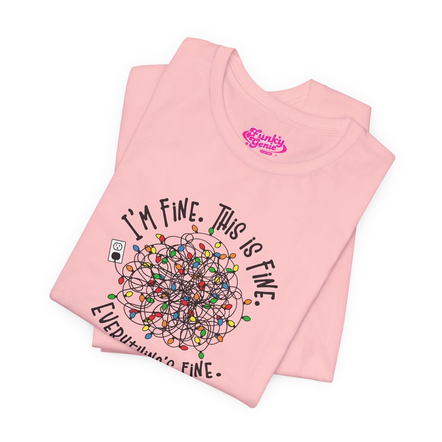 A Pink t-shirt with a colorful design of tangled Christmas Lights and the text "I'm fine, this is fine, everything is fine"