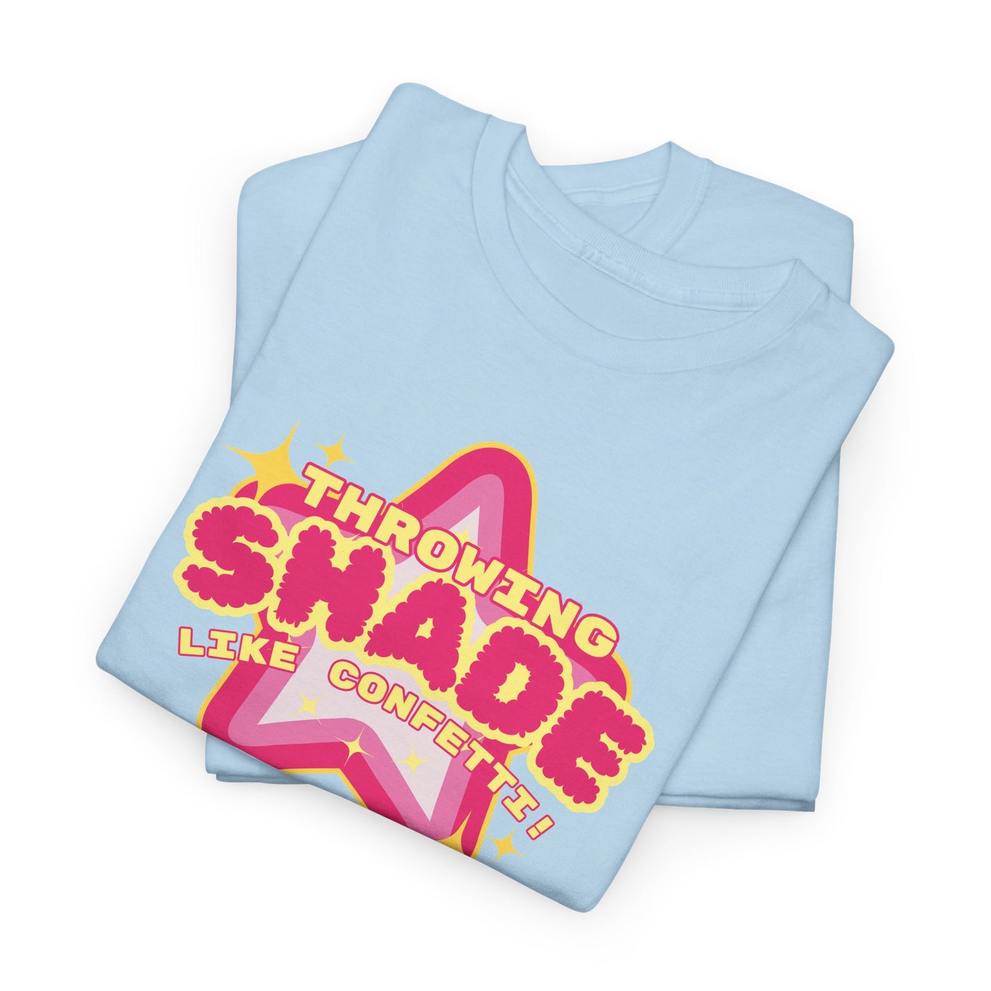 Throwing Shade like Confetti - Unisex Heavy Cotton Tee, Trendy T-Shirt, Gift for Friends, Party Wear, Casual Outfit, Summer Style