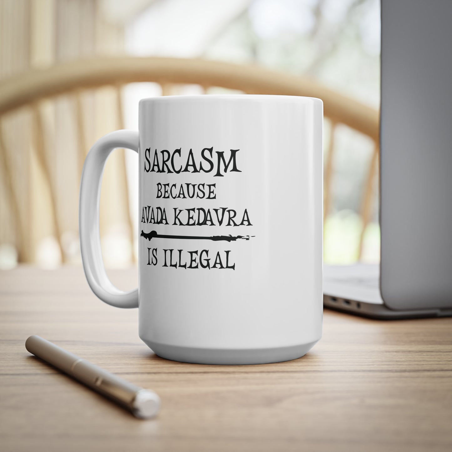 Sarcasm, because Avada Kedavra is Illegal - Humourous Ceramic Coffee Mug: Perfect Gift for Wizards, Sarcastic Friends, Magical Occasions, Harry Potter Fans, Avada Kedavra