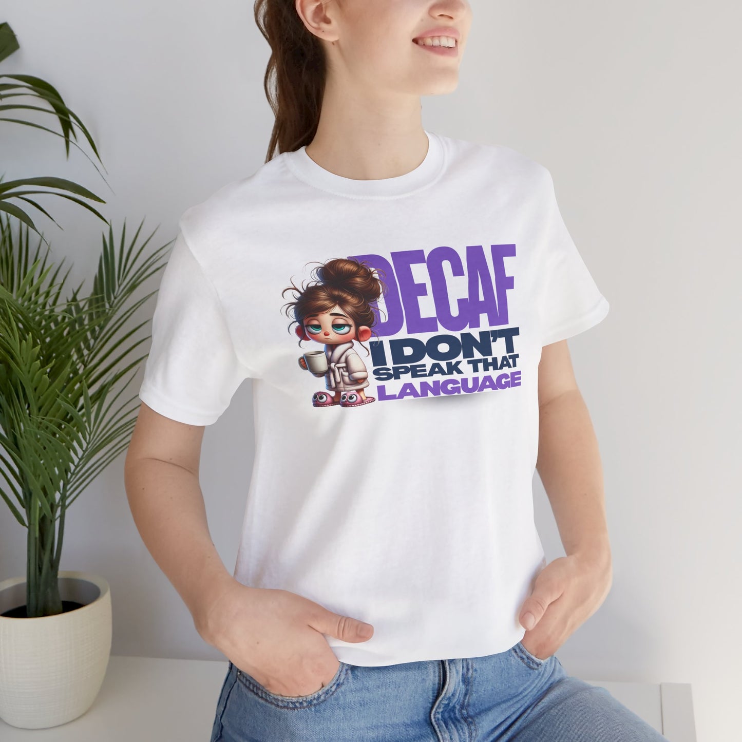 Decaf, I don't speak that language - Coffee T-Shirt | Unisex Short Sleeve Tee, Gift for Coffee Lovers, Humorous Shirt, Relaxed Fit, Everyday Casual Wear