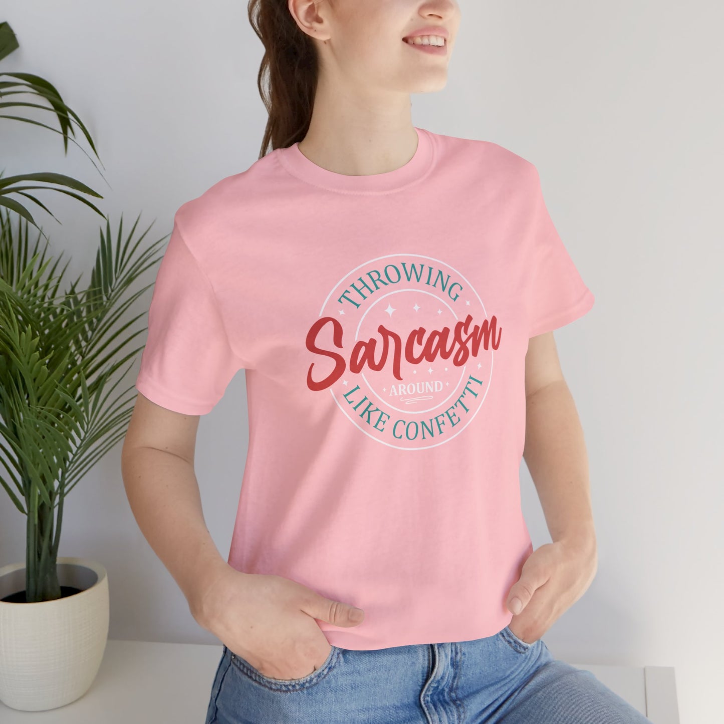 Throwing Sarcasm around like confetti - Unisex Tee, Funny Graphic T-Shirt, Humor Gift, Comfy Everyday Wear, Sarcastic Shirt for Friends