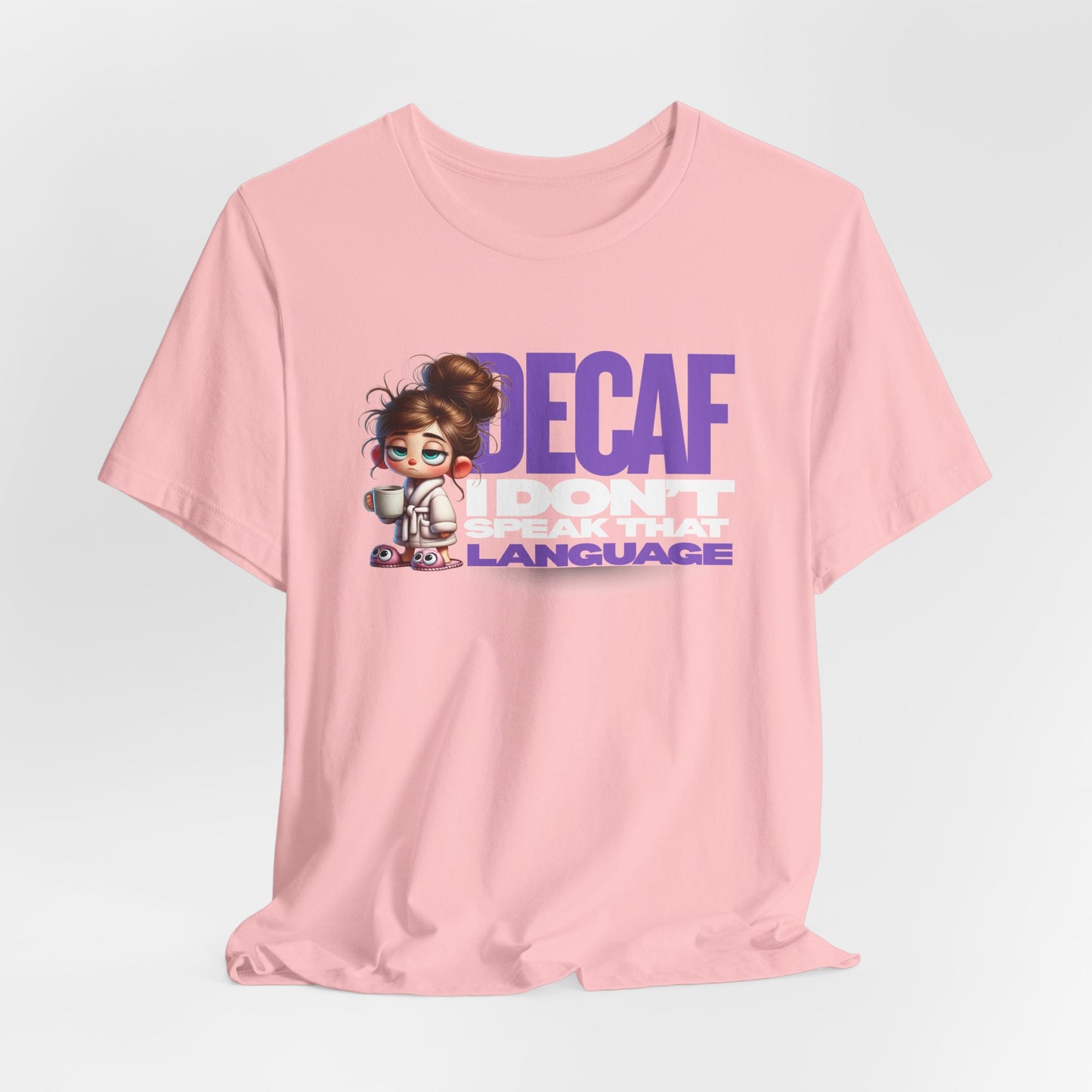 Decaf, I don't speak that language - Coffee T-Shirt | Unisex Short Sleeve Tee, Gift for Coffee Lovers, Humorous Shirt, Relaxed Fit, Everyday Casual Wear