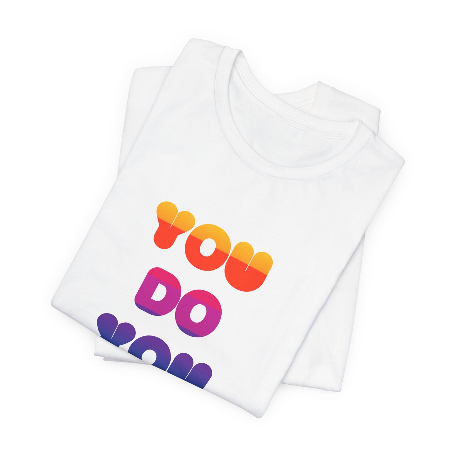 You do you - Inspiring Rainbow T-Shirt