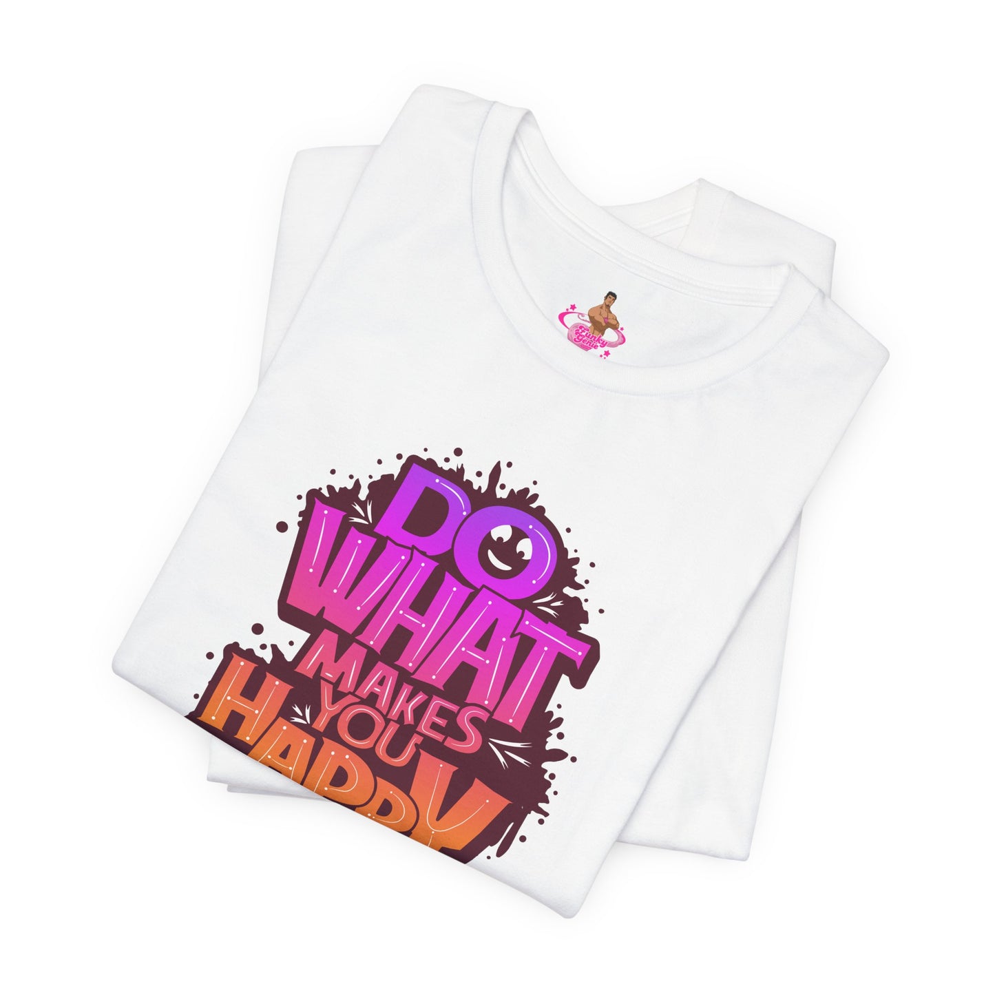 Do What Makes You Happy T‑Shirt — Colorful Positive Graphic Tee