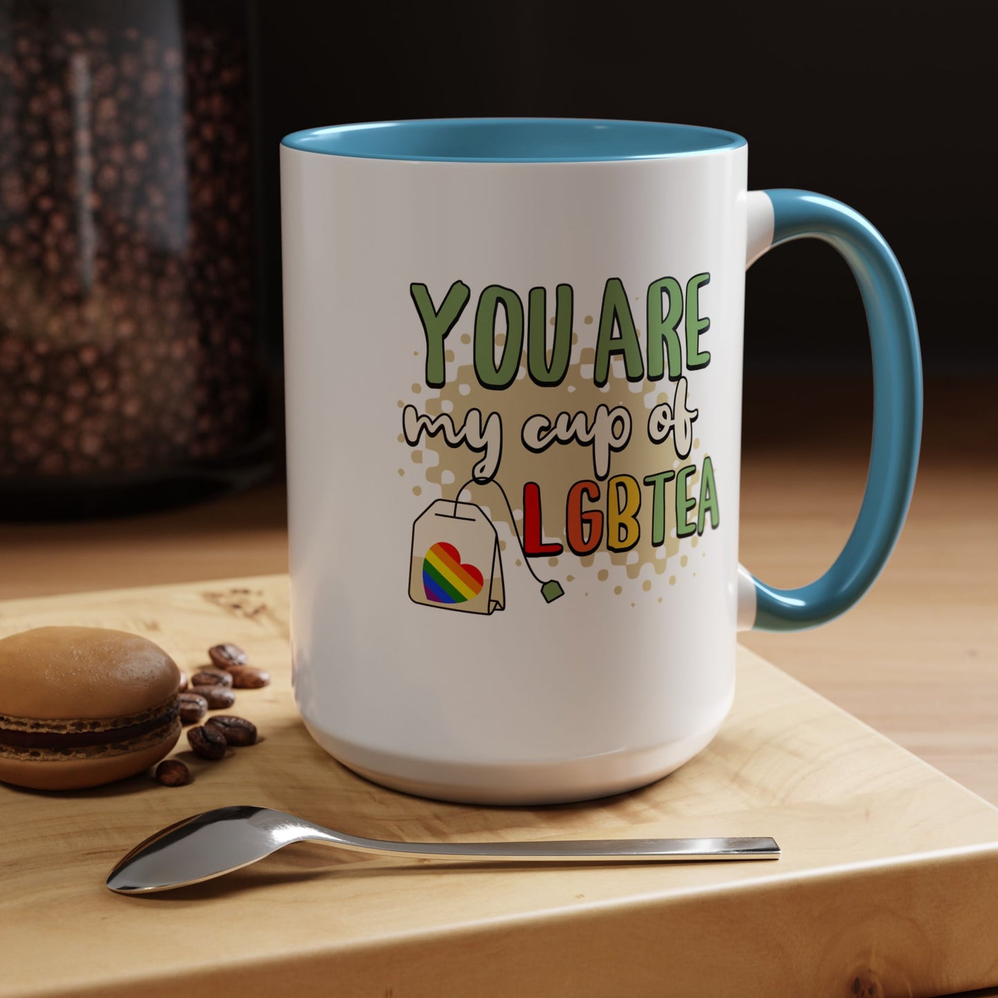 You Are My Cup of LGBTea Coffee Mug