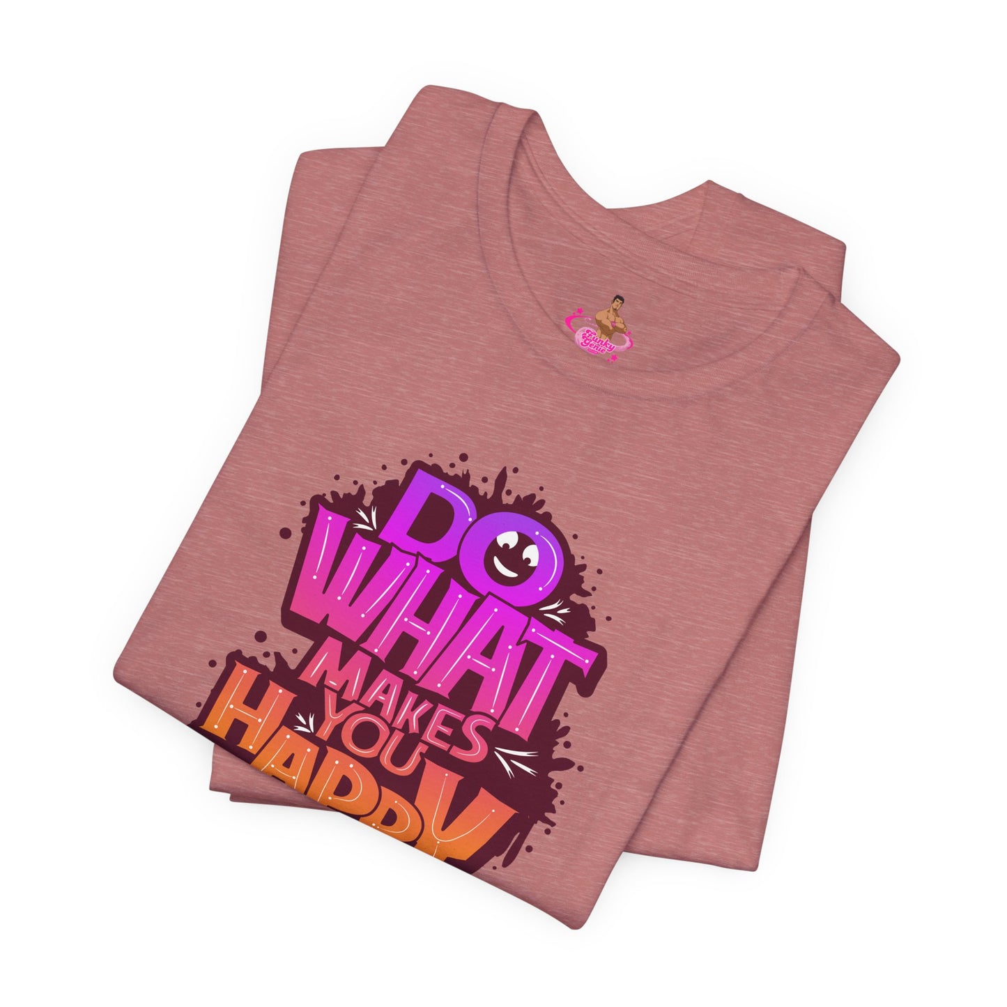 Do What Makes You Happy T‑Shirt — Colorful Positive Graphic Tee