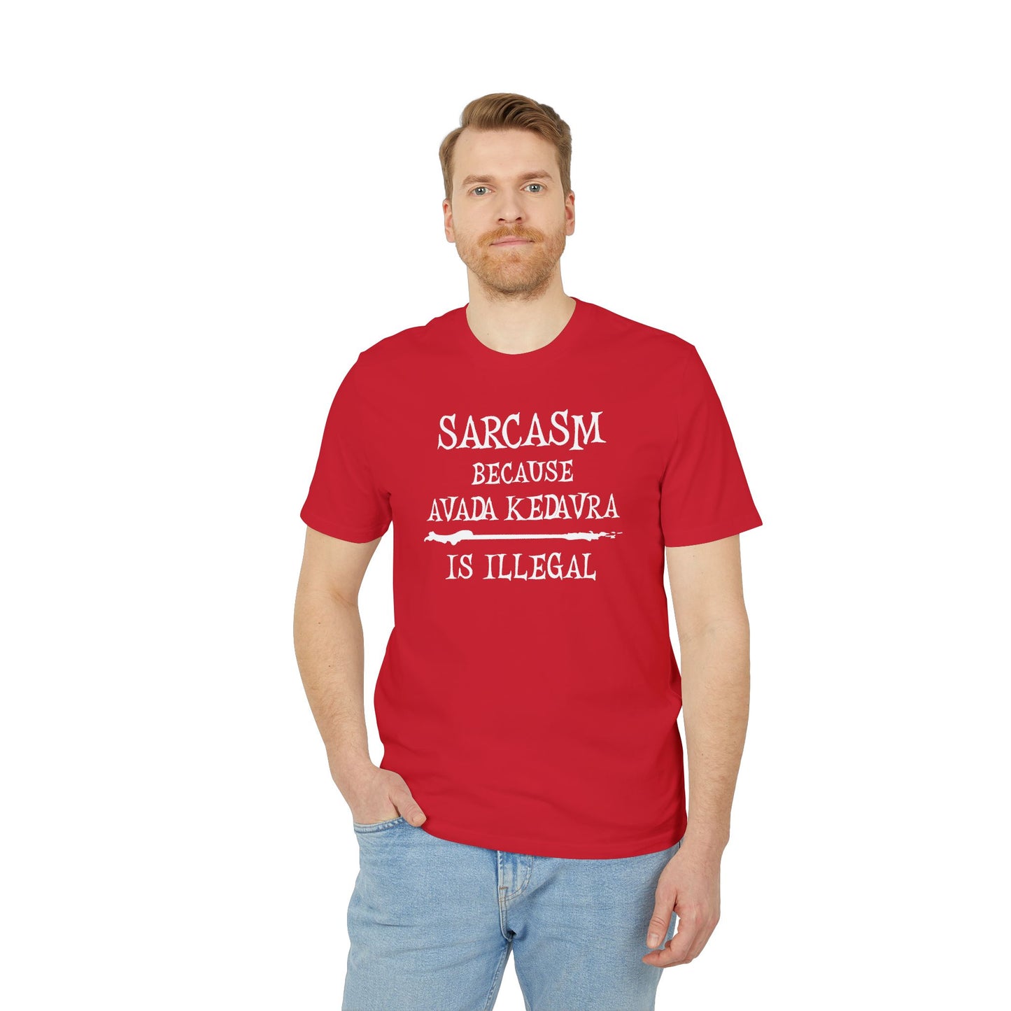 Sarcasm because  Avada Kedvra is Illegal - Unisex T-Shirt, Funny Graphic Tee, Gift for Creators, Quirky Humor Shirt, Casual Wear, Everyday Outfit