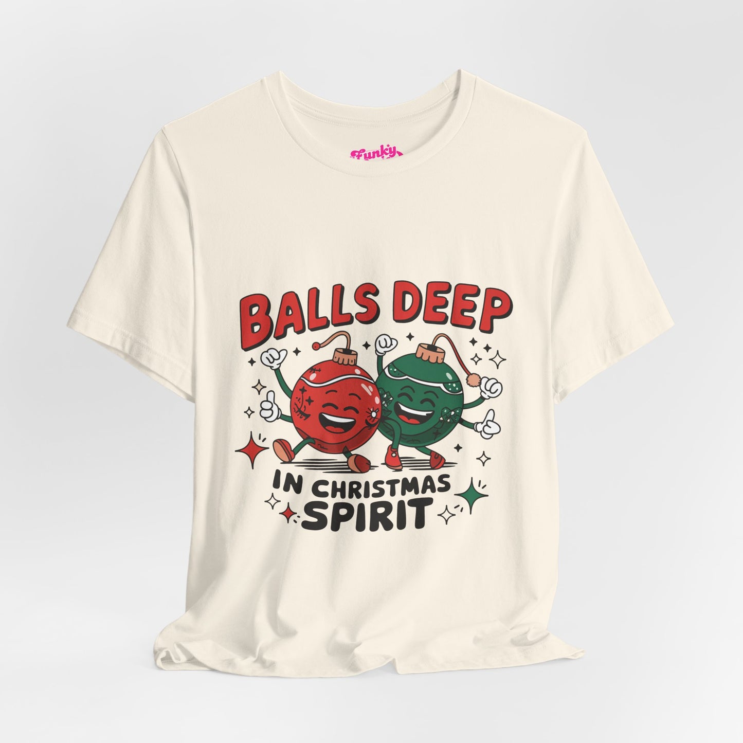 Balls deep in Christmas Sprit -Funny Christmas Humor Tee, Unisex Jersey Short Sleeve T-Shirt with Holiday Design, Holiday Gift, Christmas Party Shirt, Festive Apparel