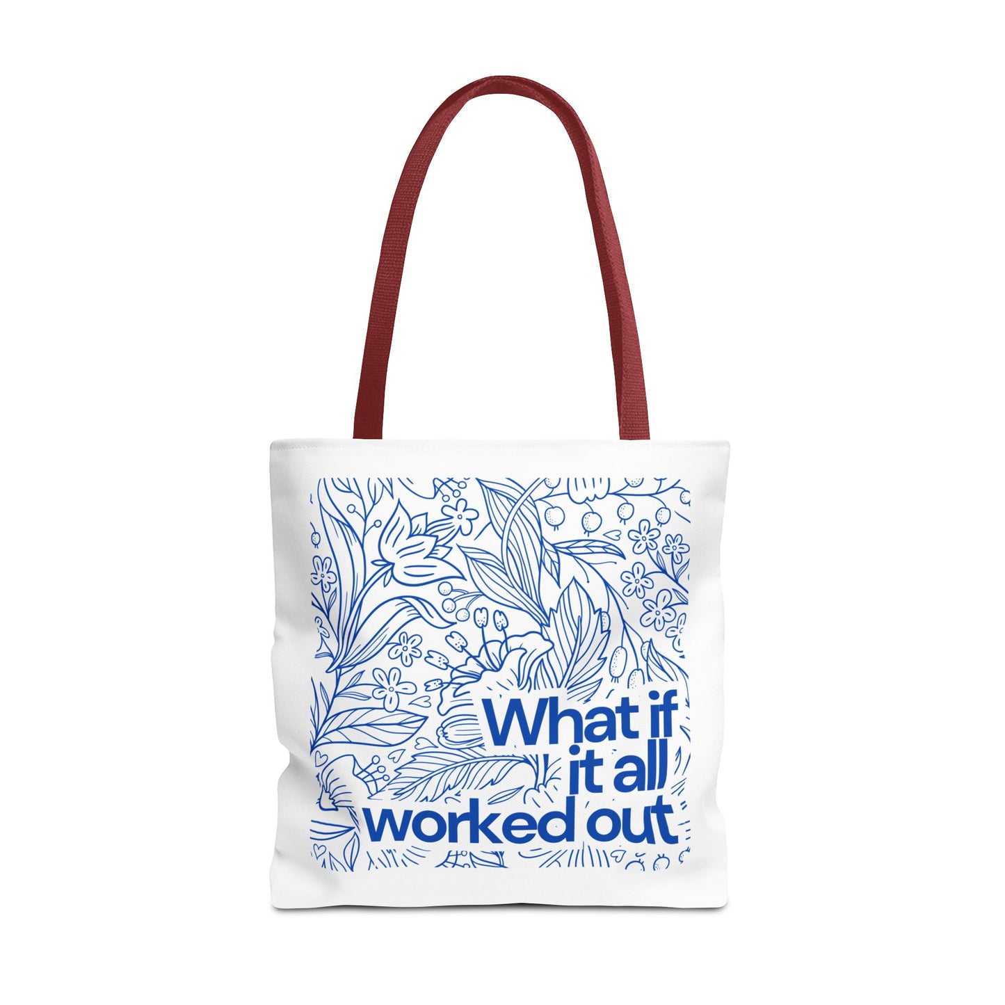 Inspirational Floral Tote Bag - 'What If It All Worked Out?'