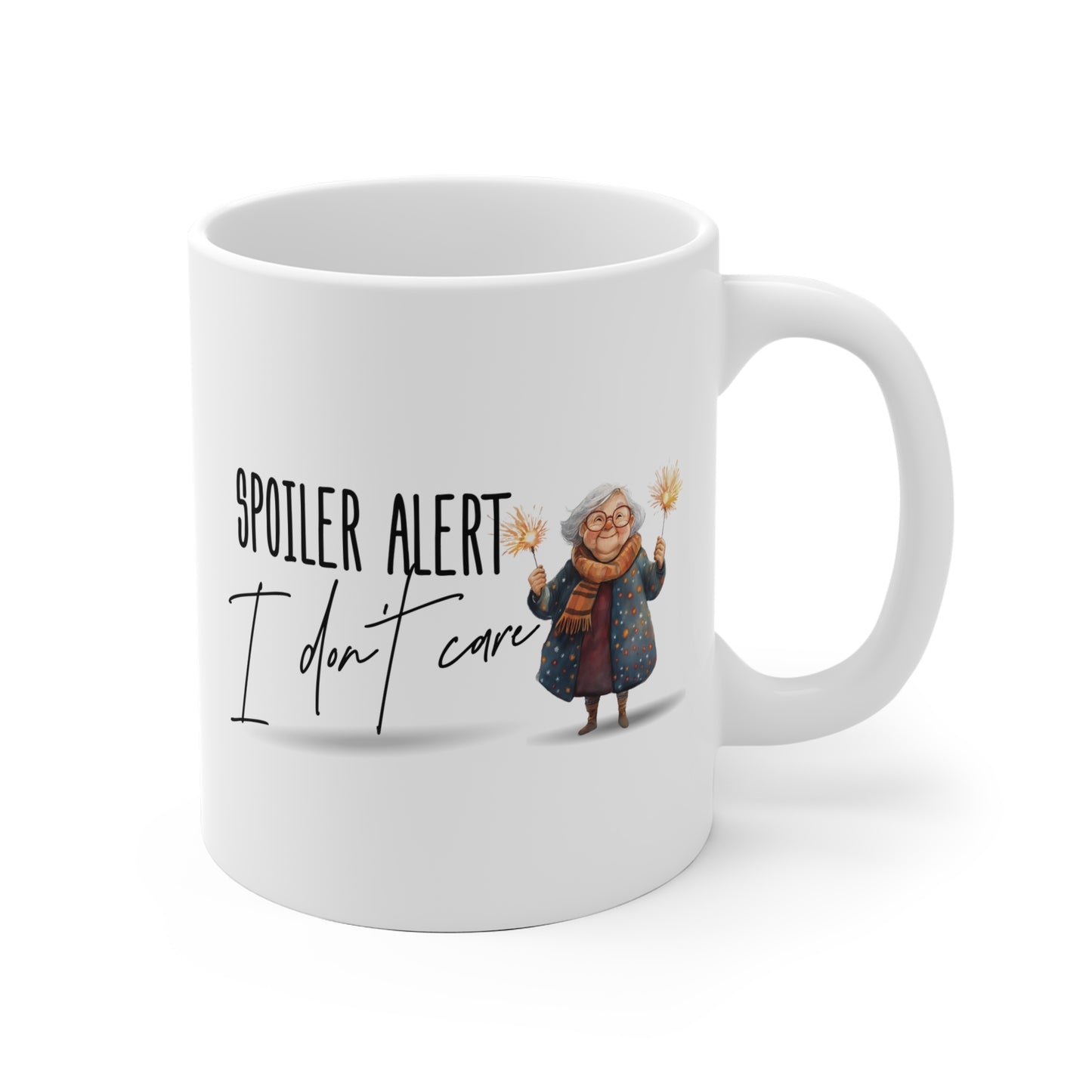 Funny Grandma Ceramic Mug - Spoiler Alert, I don't care! - 11 & 15 Oz