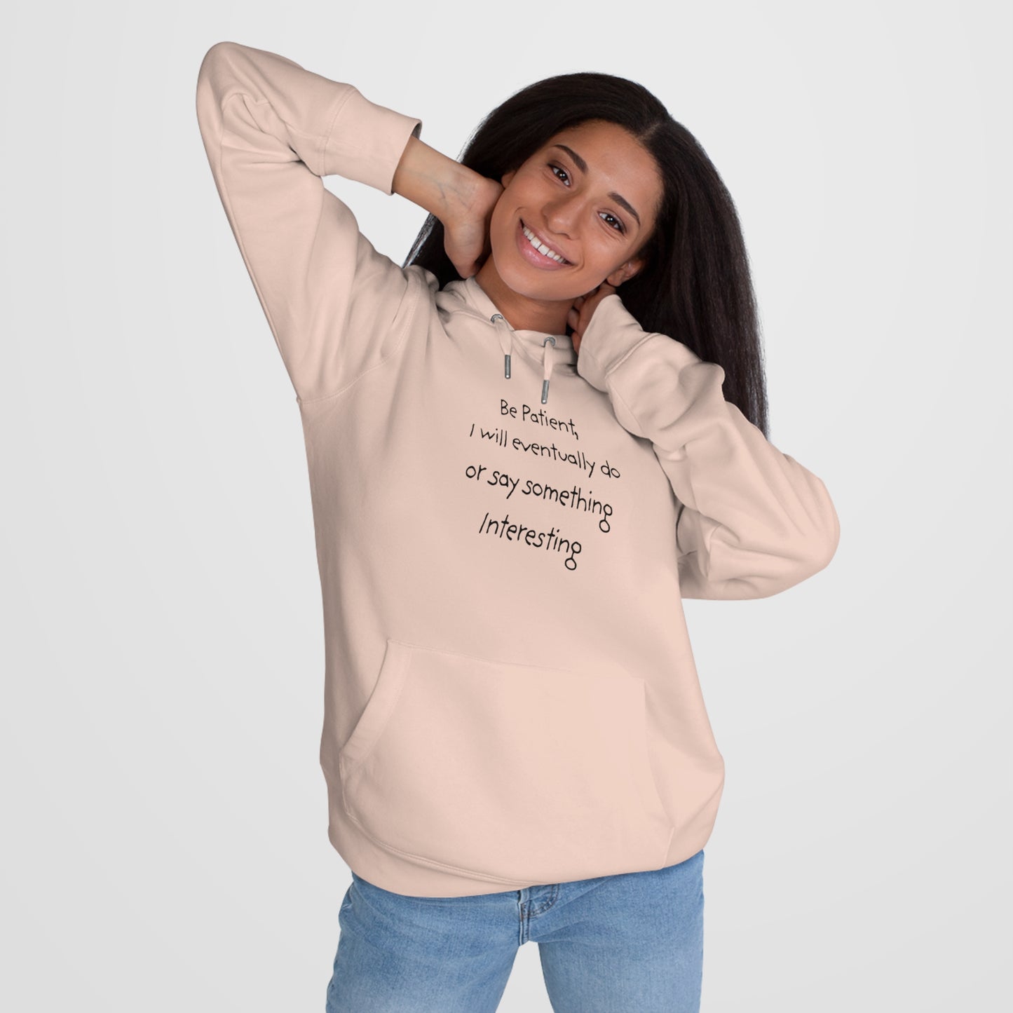 Be Patient, I will eventually do or say something Interesting -  King Hooded Sweatshirt - Unique Quote, Cozy Loungewear, Gift for Friends, Inspirational Hoodie, Funny Sweatshirt