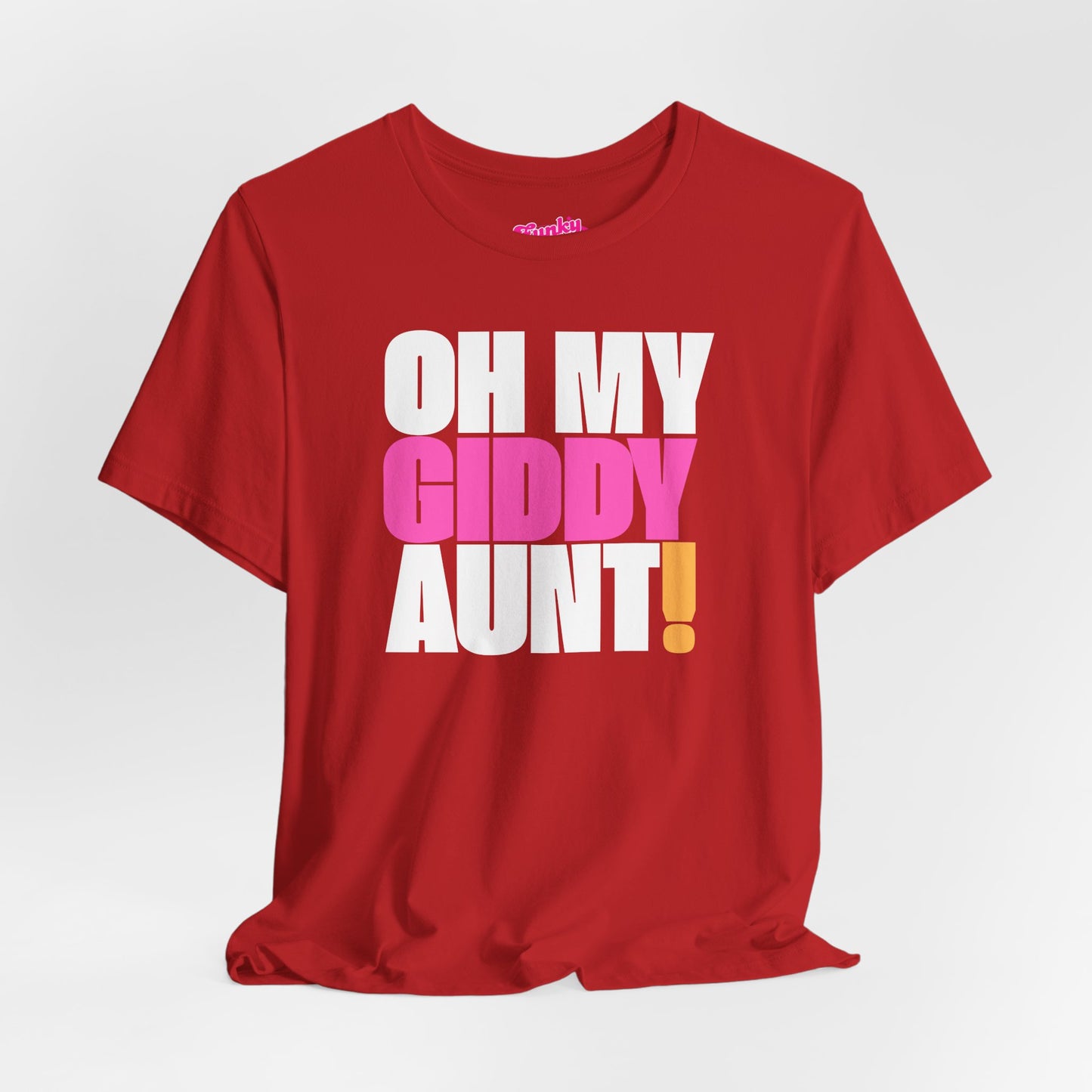 Oh My Giddy Aunt Tee