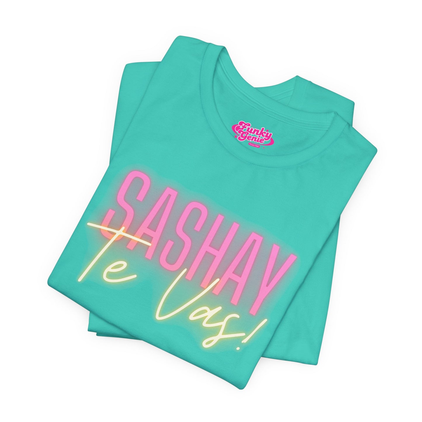 Sashay Te Vas! Unisex Jersey Tee, Fun Quote Shirt, LGBTQ+ Pride Apparel.