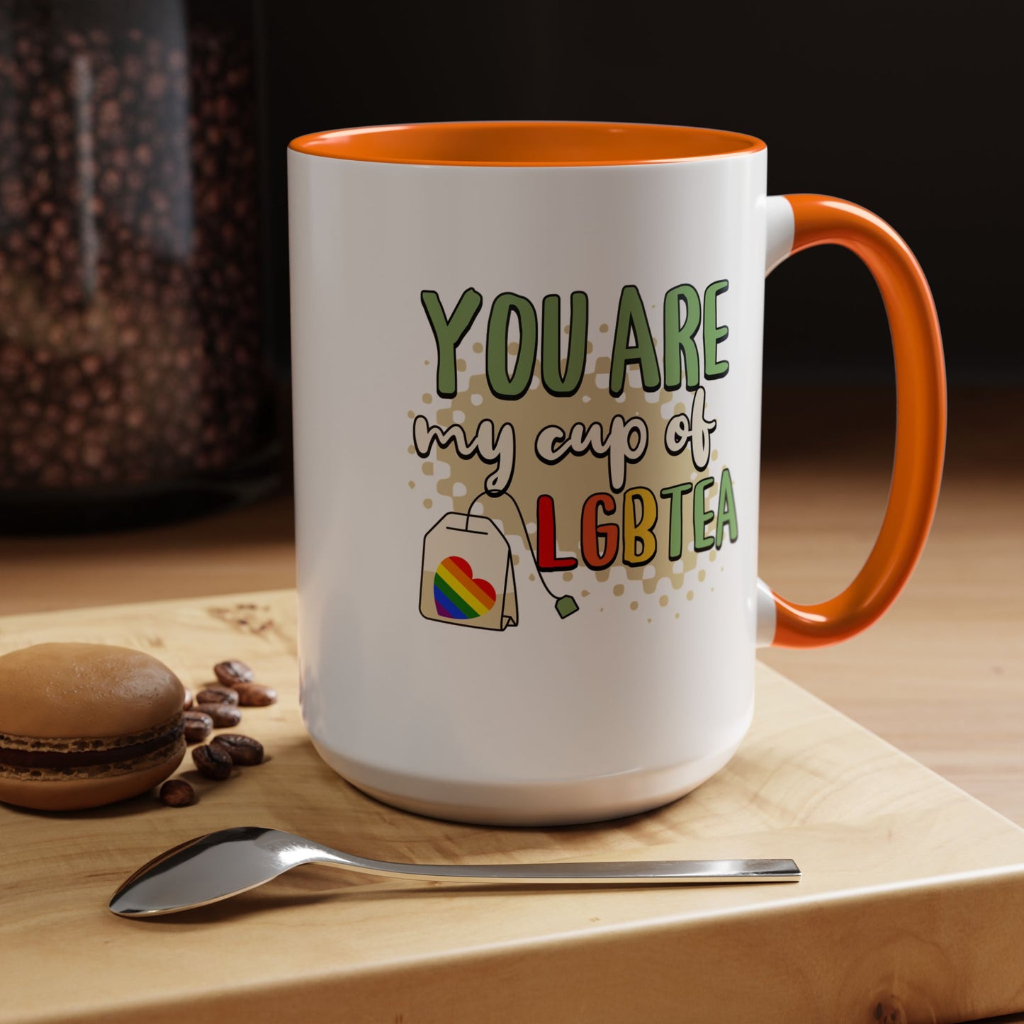 You Are My Cup of LGBTea Coffee Mug