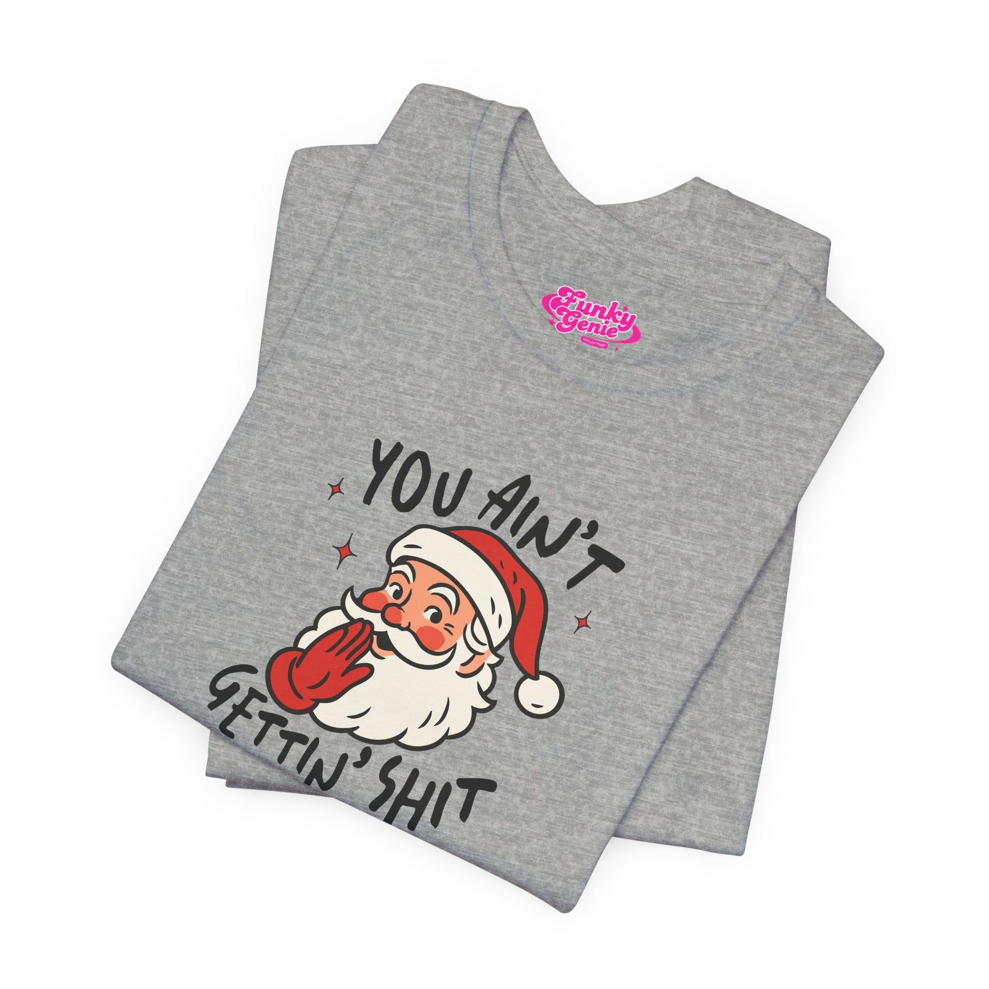 Funny Christmas Tee, Holiday Gift, Santa Humor Shirt, Unisex Short Sleeve T-shirt, Festive Apparel, Casual Wear