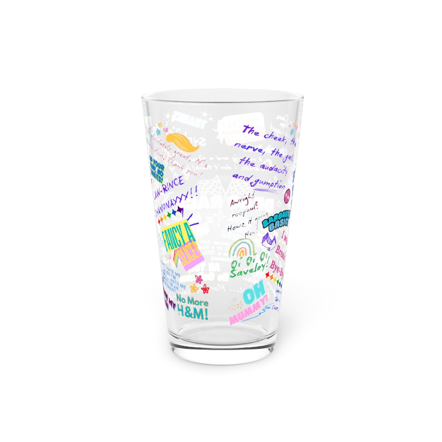 Drag RAce UK Colorful Quote Pint Glass, 16oz, Funny Drinkware, Gift for Friends, Party Mug, Colorful Beverage Cup
