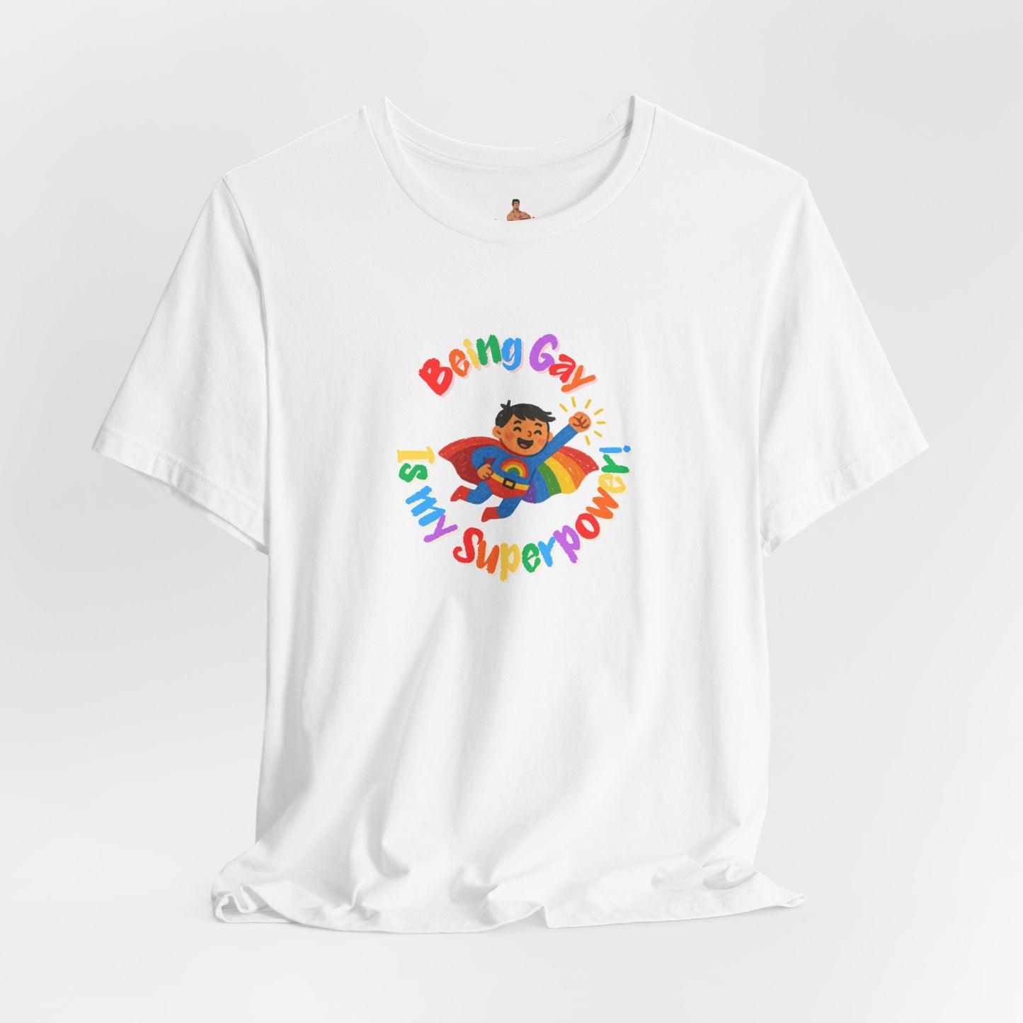 Being Gay is my Super Power - Tee Shirt LGBT