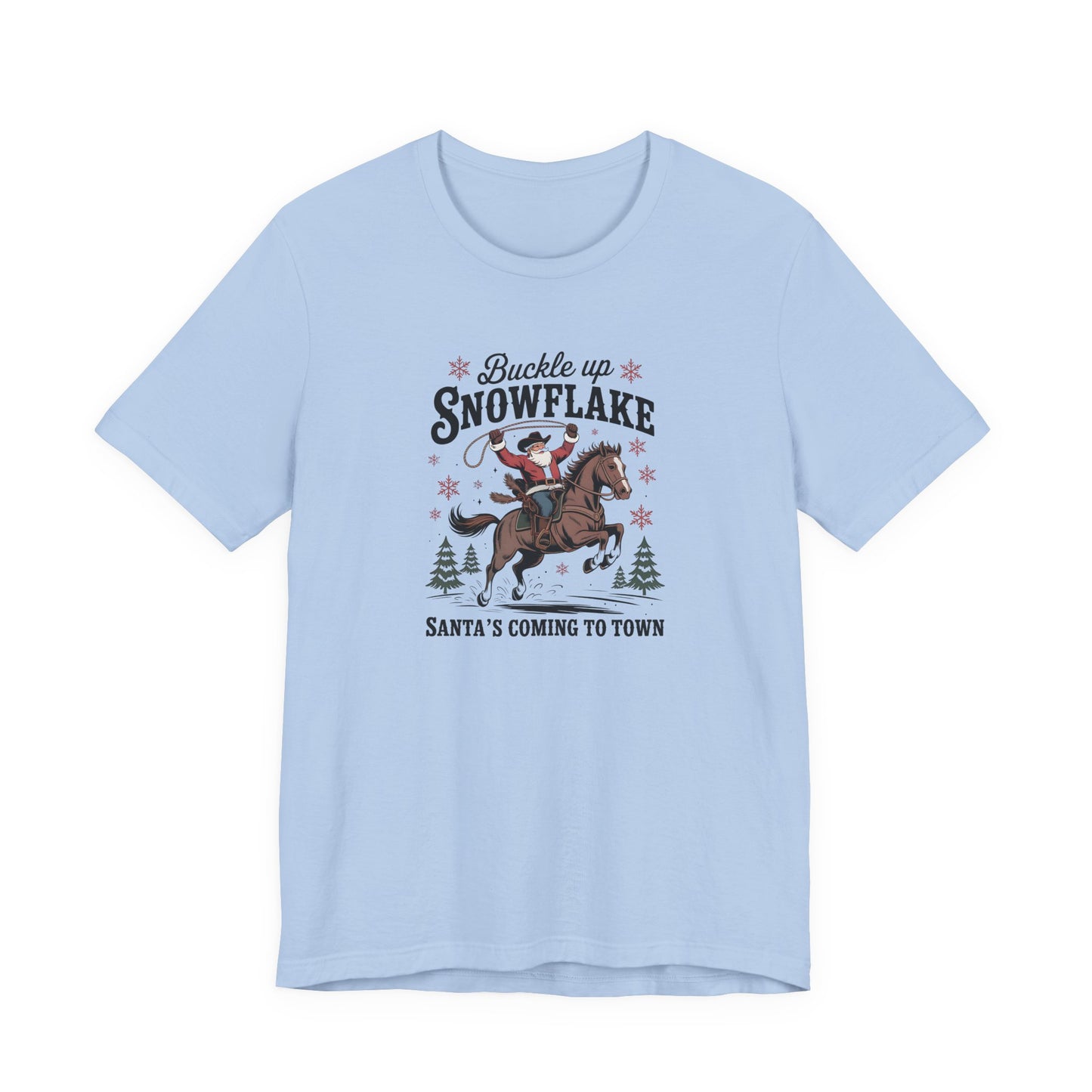 Buckle Up Snowflake!  Holiday Tee, Fun Christmas Shirt, Santa Riding Horse Shirt, Unisex Short Sleeve, Cozy Winter Top, Unique Gift Idea