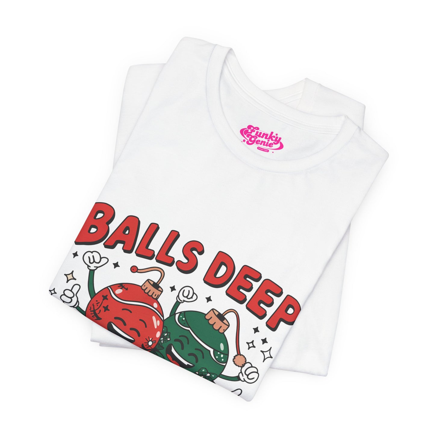 Balls deep in Christmas Sprit -Funny Christmas Humor Tee, Unisex Jersey Short Sleeve T-Shirt with Holiday Design, Holiday Gift, Christmas Party Shirt, Festive Apparel