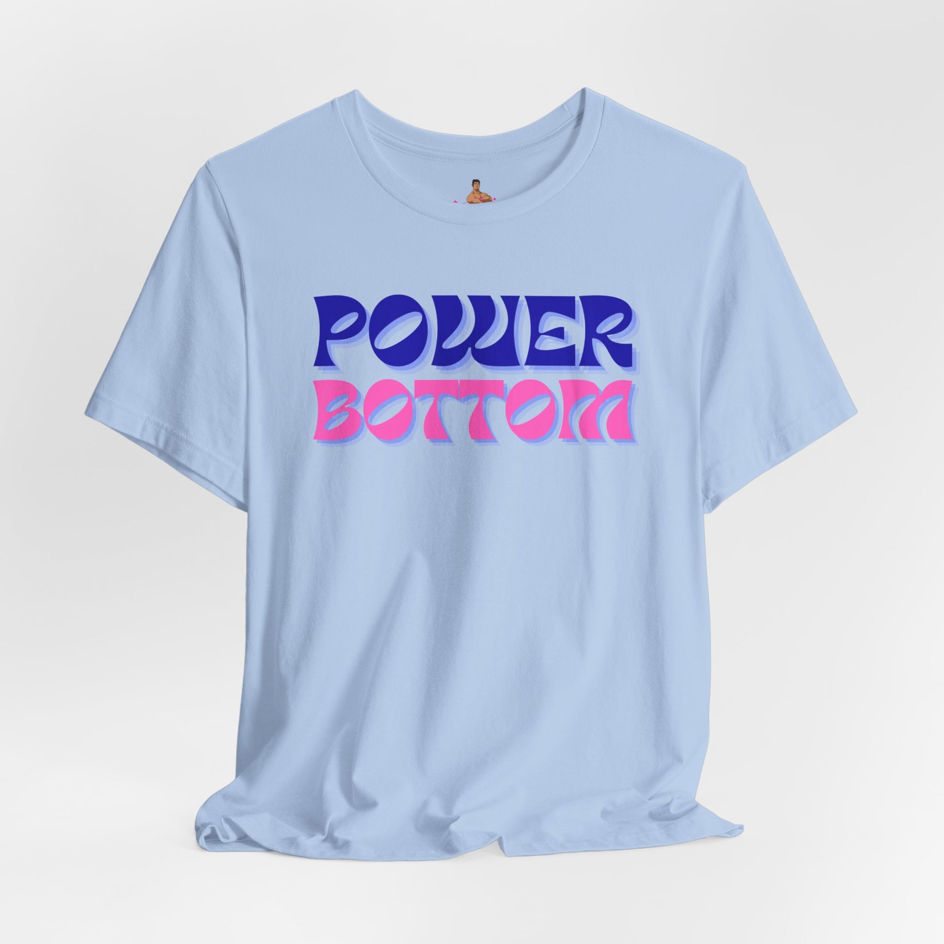 Light blue t-shirt with 'POWER BOTTOM' text on a light gray backgroundKink, LGBTQIA+, Queer Sub Dom 