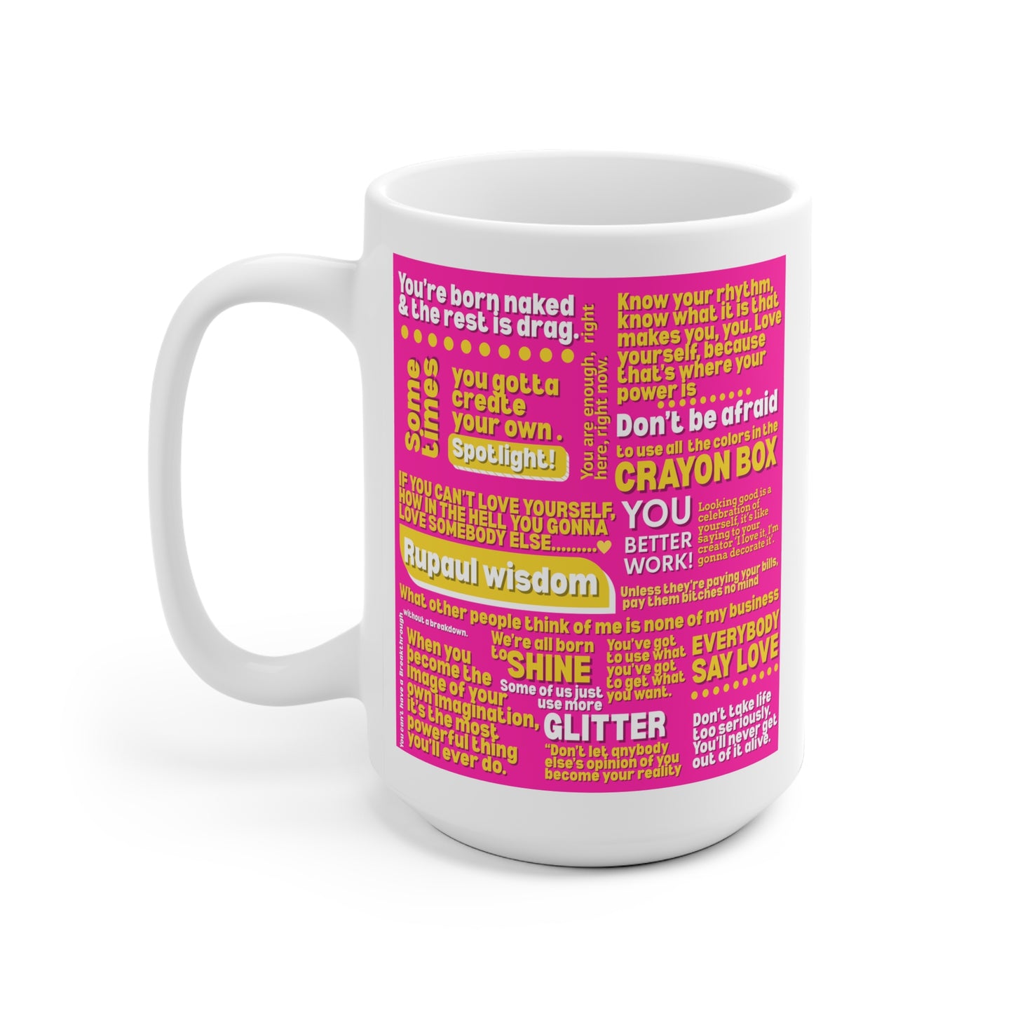 Rupauls Most Motovational Quotes - Inspirational Ceramic Mug, Motivational Coffee Cup for Self-Love, LGBTQ+ Gift, Rupaul Quotes,