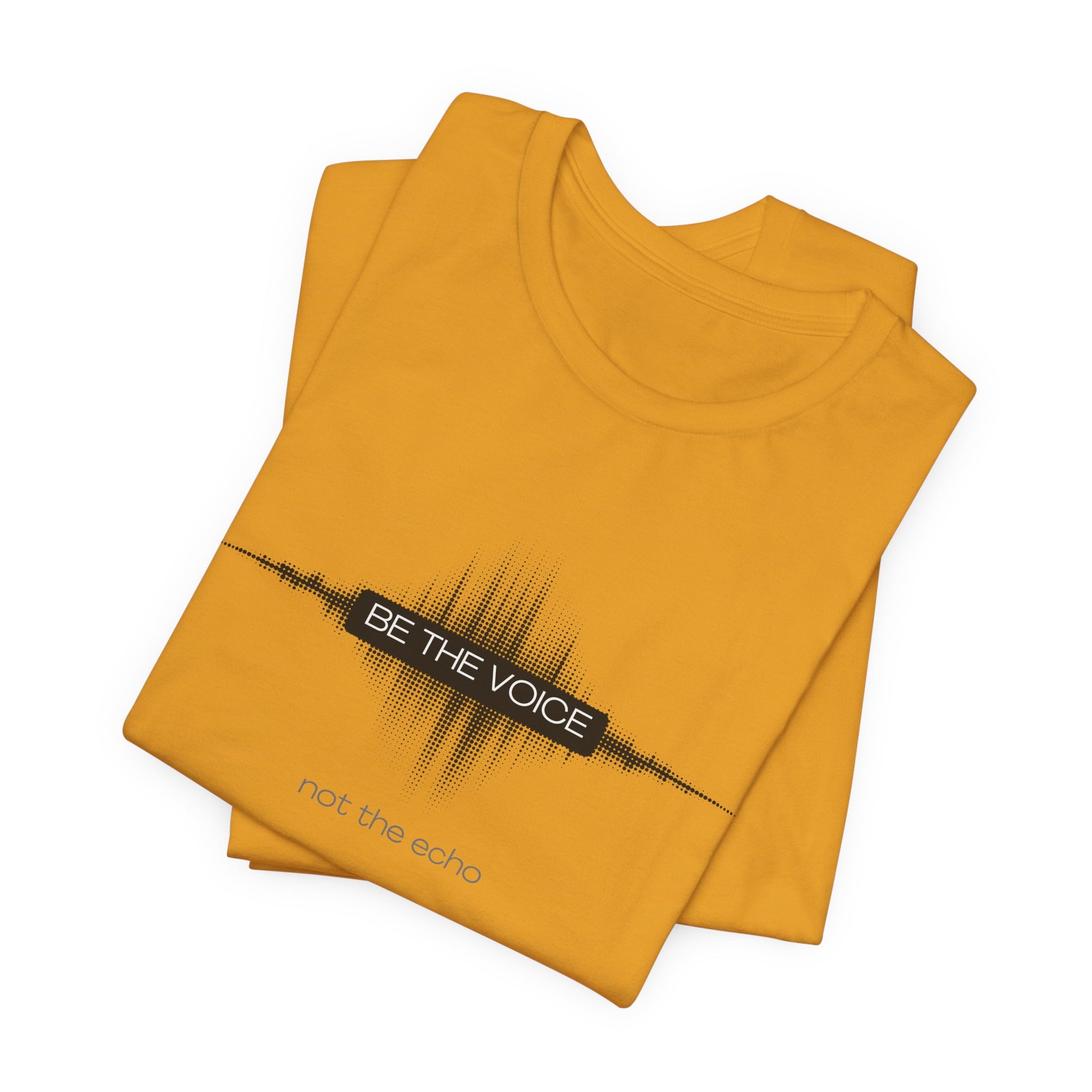 Yellow t-shirt with 'Be the Voice, not the echo' text on a white background