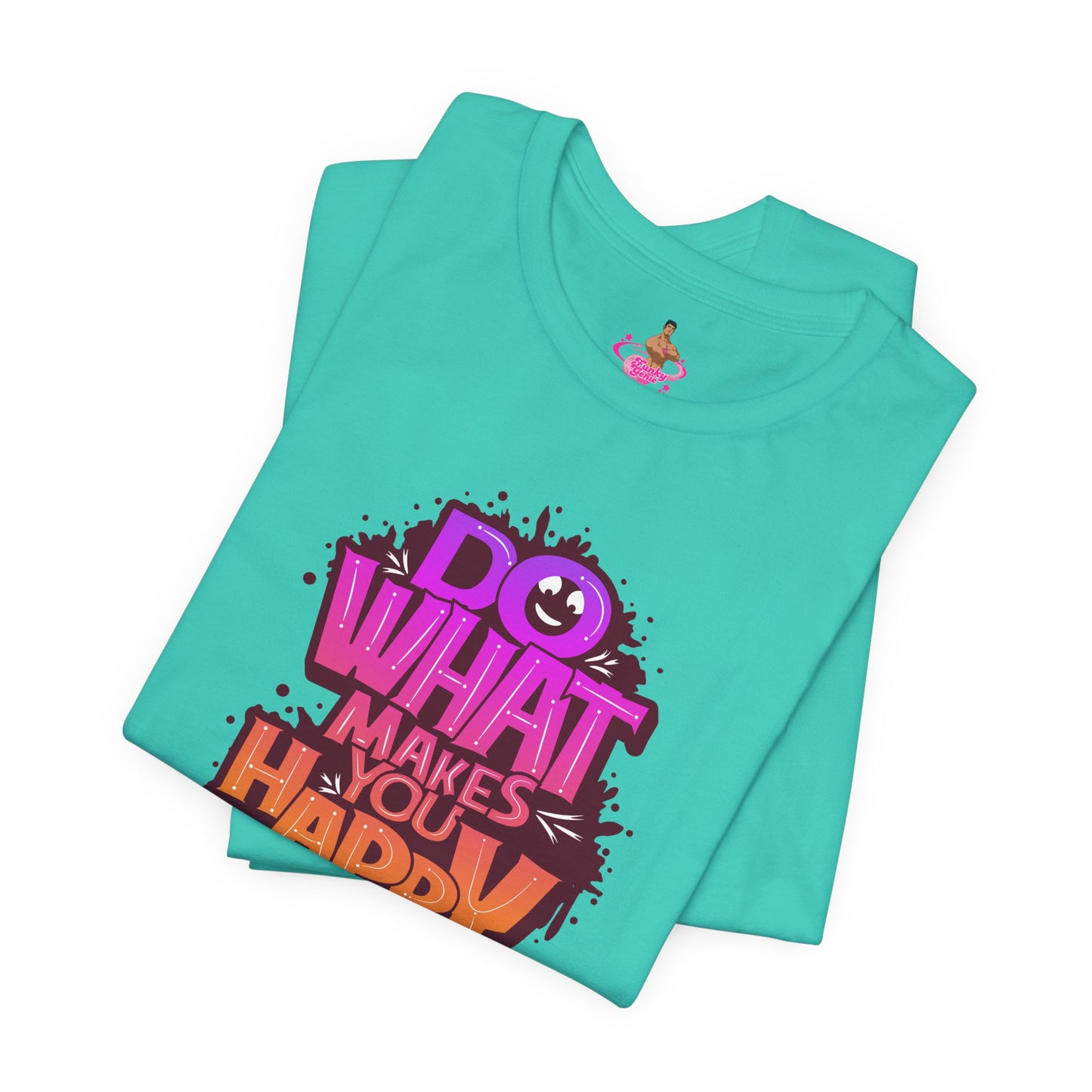 Do What Makes You Happy T‑Shirt — Colorful Positive Graphic Tee