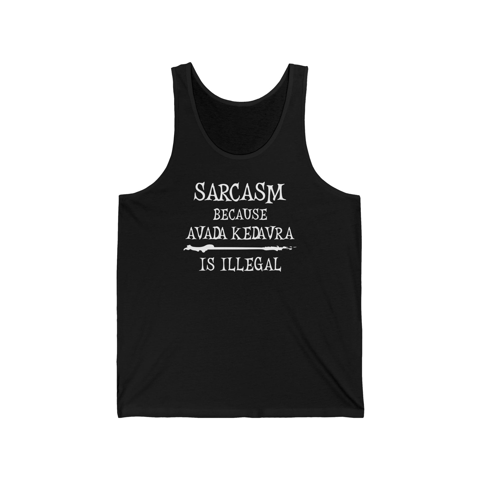 Black tank top with white text on a white background Sarcasm, Sarcastic Humor, Harry Potter, Potter head, Avada Kedavra