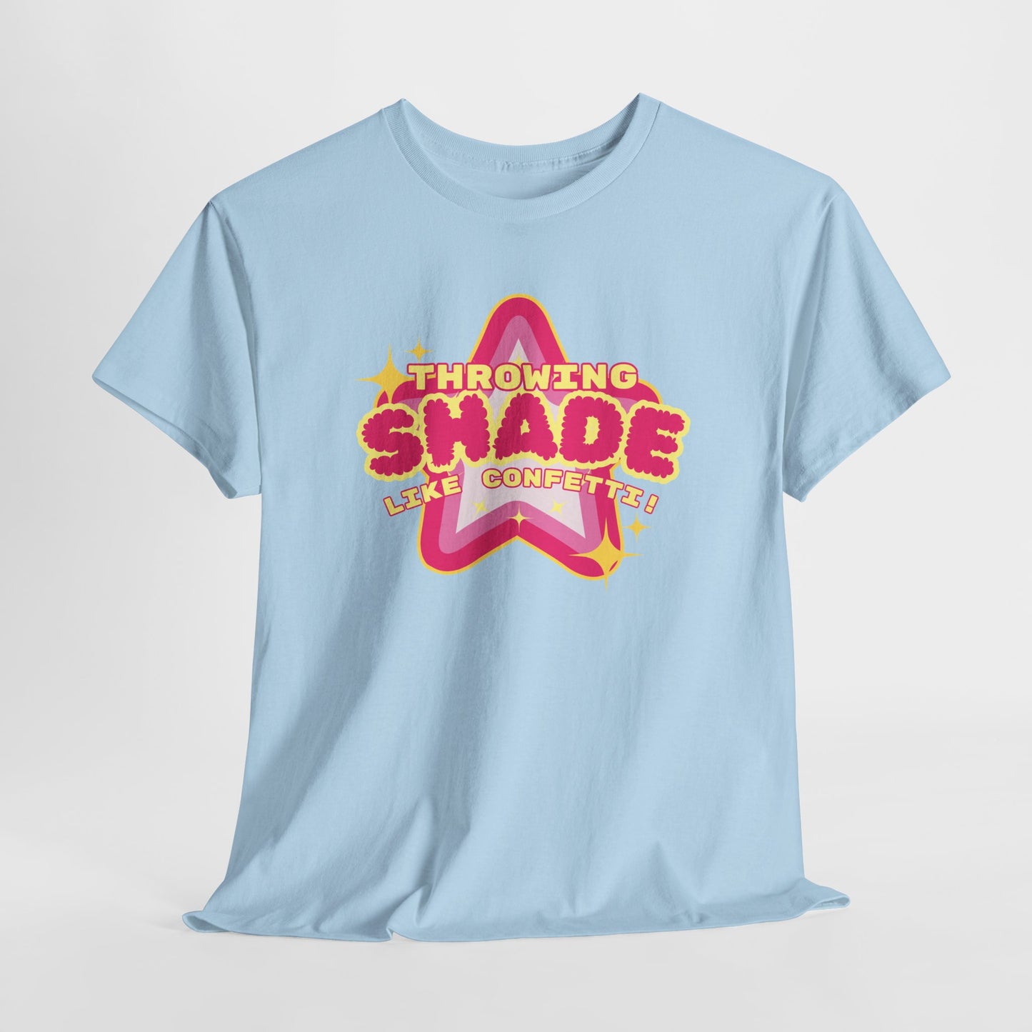 Throwing Shade like Confetti -  Unisex Heavy Cotton Tee, Trendy T-Shirt, Gift for Friends, Party Wear, Casual Outfit, Summer Style