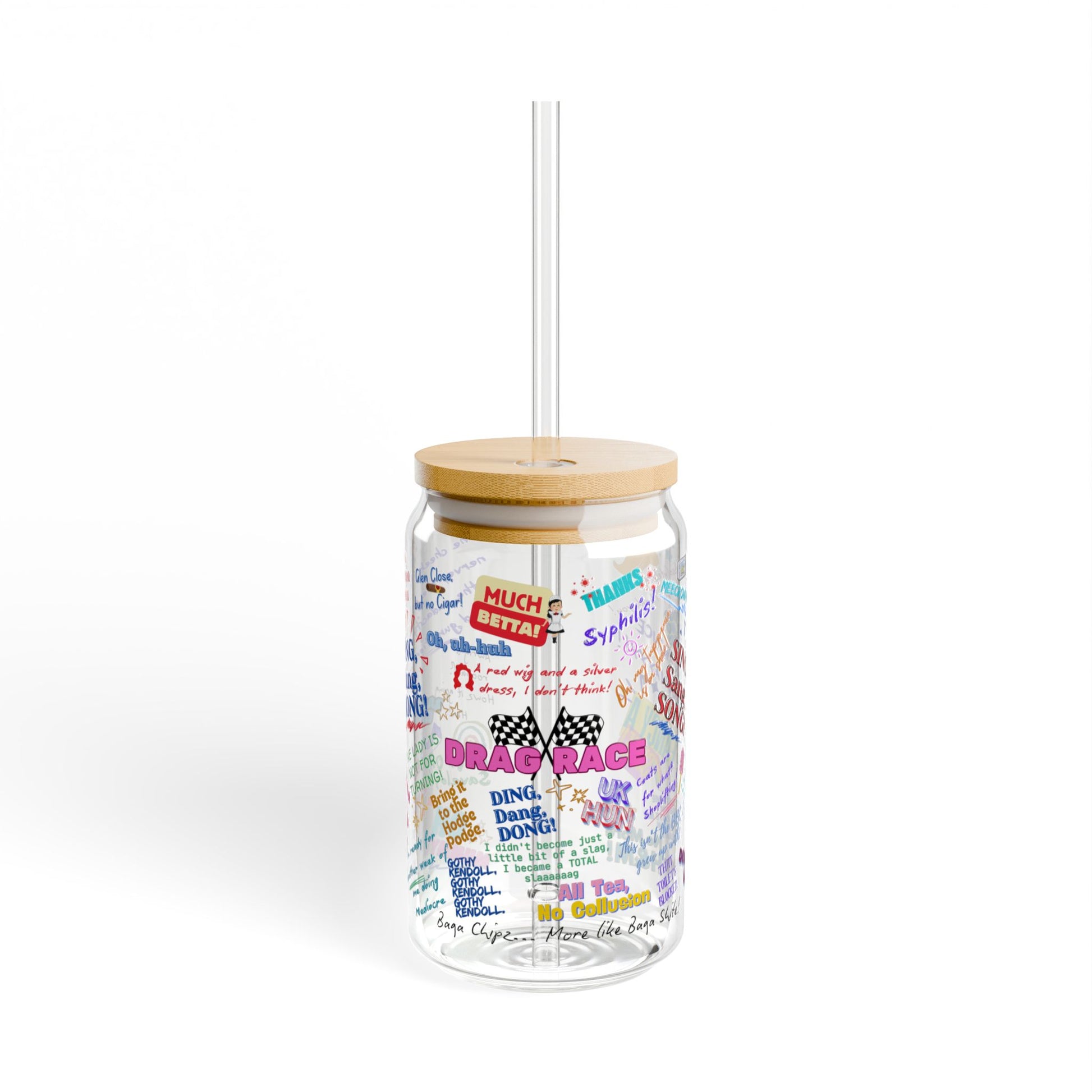 Glass tumbler with colorful text and a wooden lid on a white background. Features iconic Quotes from your favorite Drag Race UK  Drag Queens.