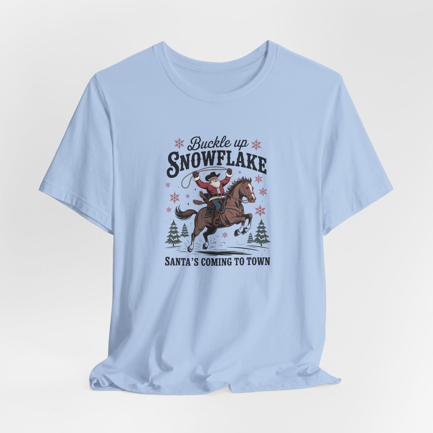 Buckle Up Snowflake!  Holiday Tee, Fun Christmas Shirt, Santa Riding Horse Shirt, Unisex Short Sleeve, Cozy Winter Top, Unique Gift Idea