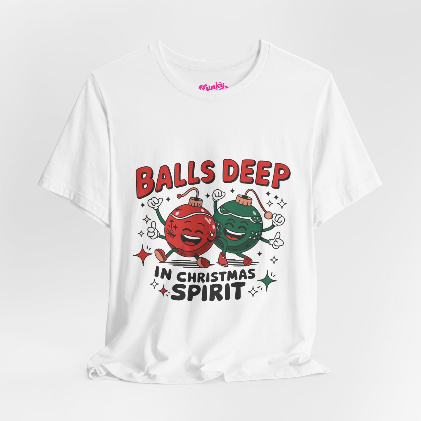 Balls deep in Christmas Sprit -Funny Christmas Humor Tee, Unisex Jersey Short Sleeve T-Shirt with Holiday Design, Holiday Gift, Christmas Party Shirt, Festive Apparel