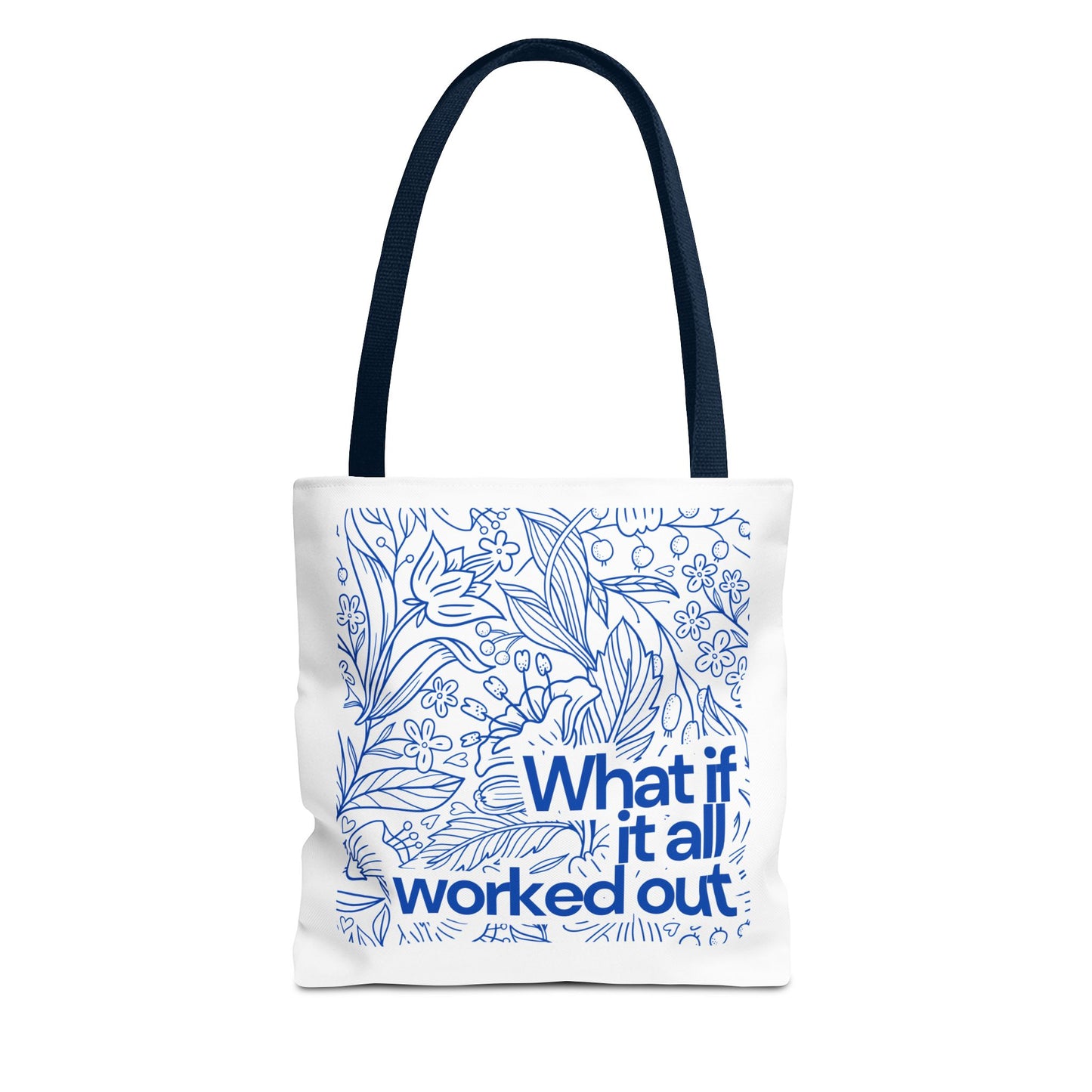 Inspirational Floral Tote Bag - 'What If It All Worked Out?'
