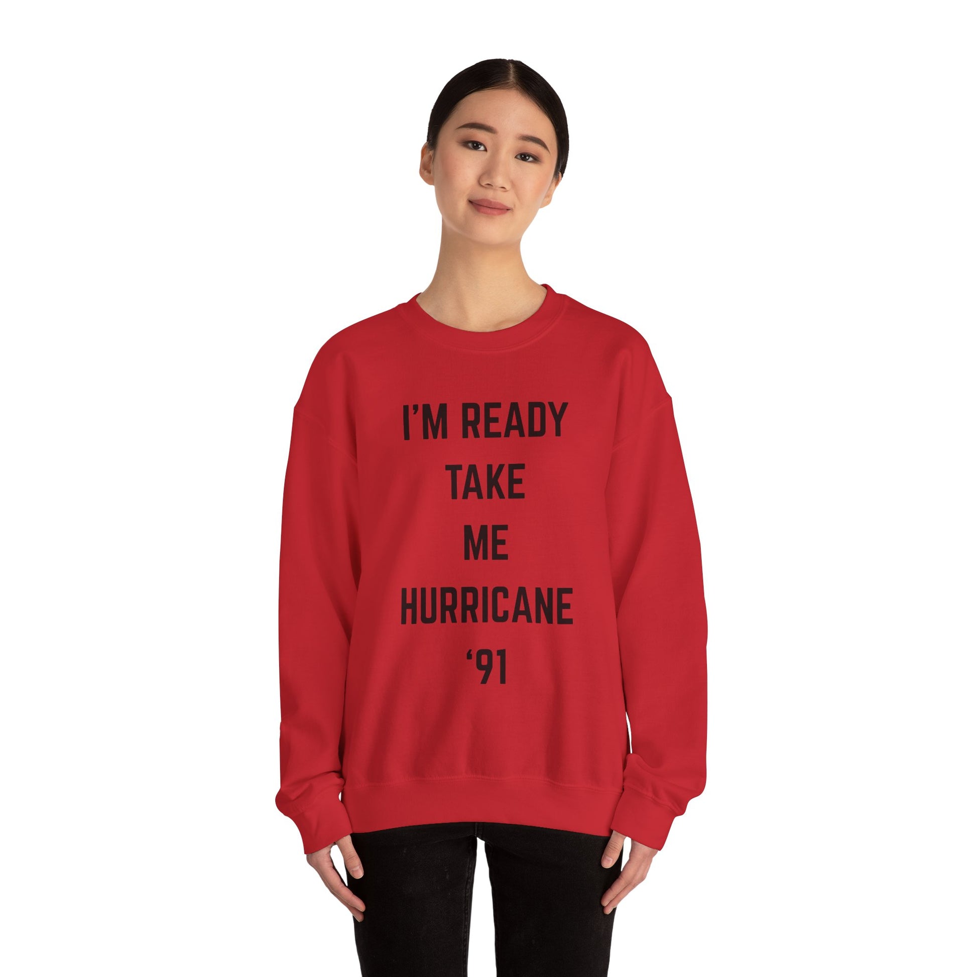 I'm Ready, take me Hurricane '91 - Golden Girls Inspired Unisex Crewneck Fan Sweatshirt - Cozy Gift for any Sophia Petrillo fan.