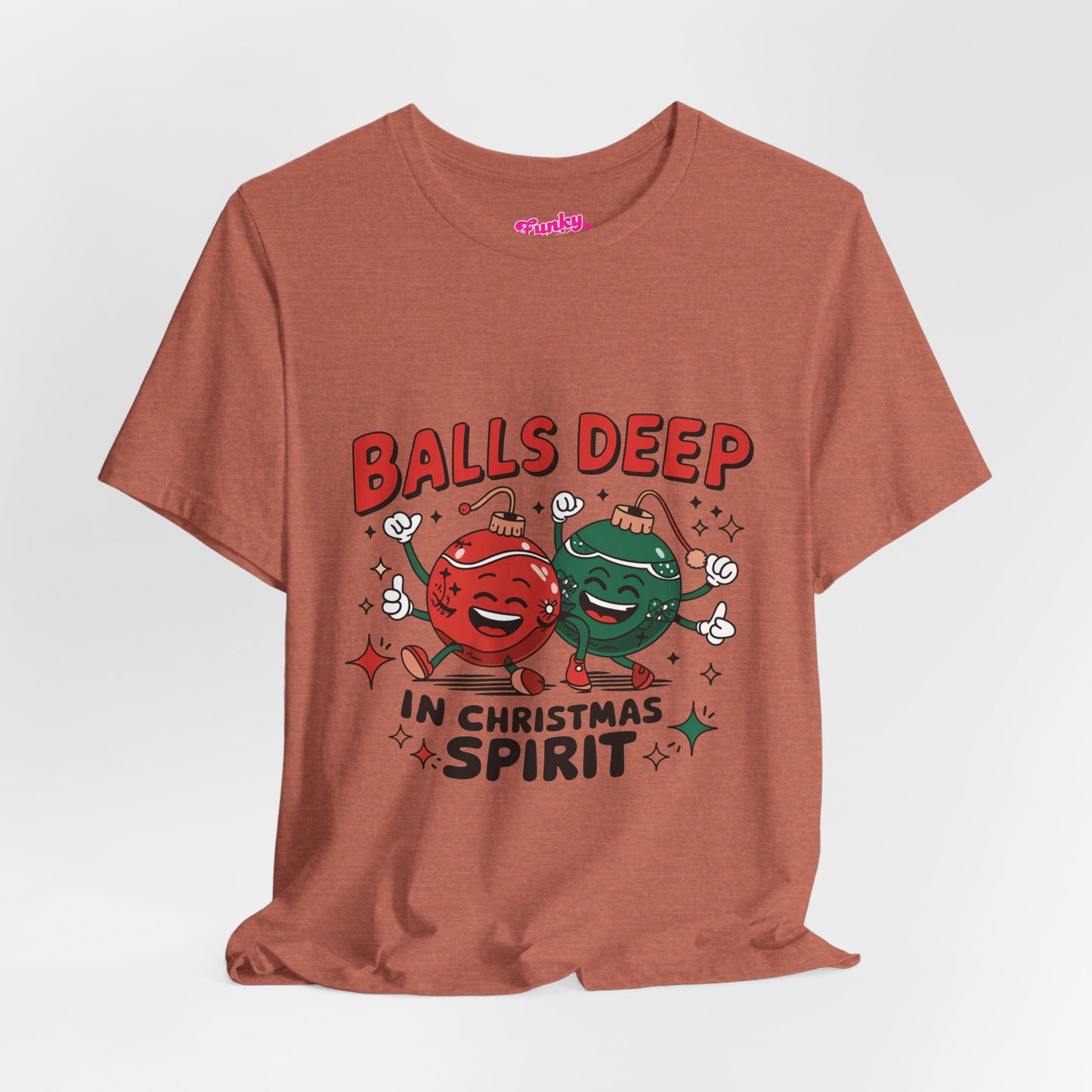 Balls deep in Christmas Sprit -Funny Christmas Humor Tee, Unisex Jersey Short Sleeve T-Shirt with Holiday Design, Holiday Gift, Christmas Party Shirt, Festive Apparel