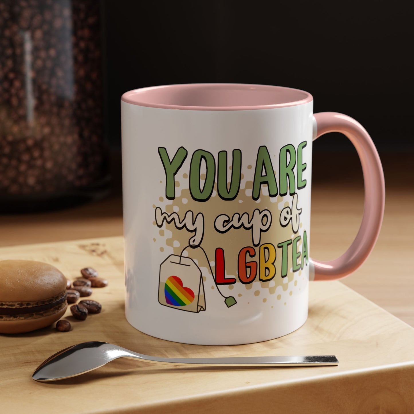 You Are My Cup of LGBTea Coffee Mug