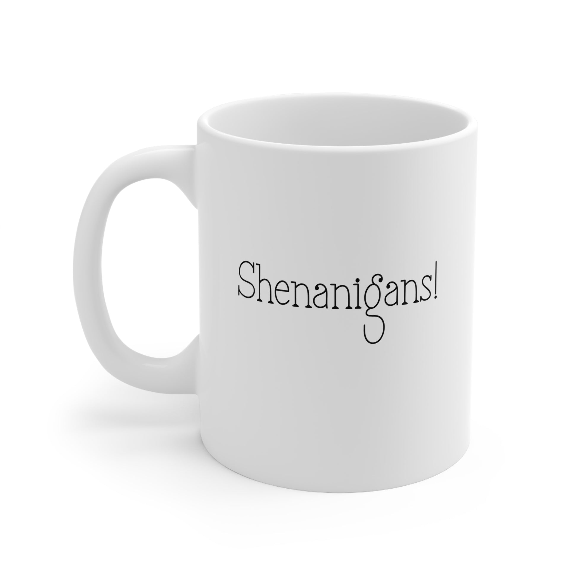 White mug with 'Shenanigans!' text on a white background