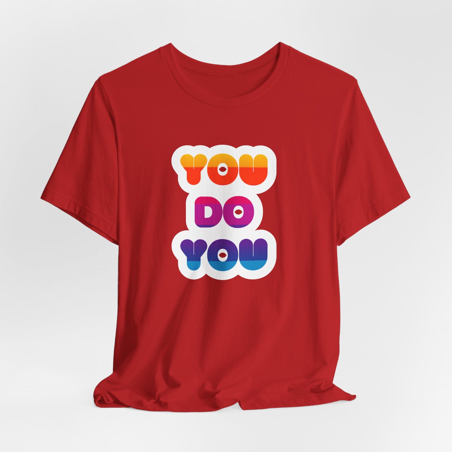 You do you - Inspiring Rainbow T-Shirt