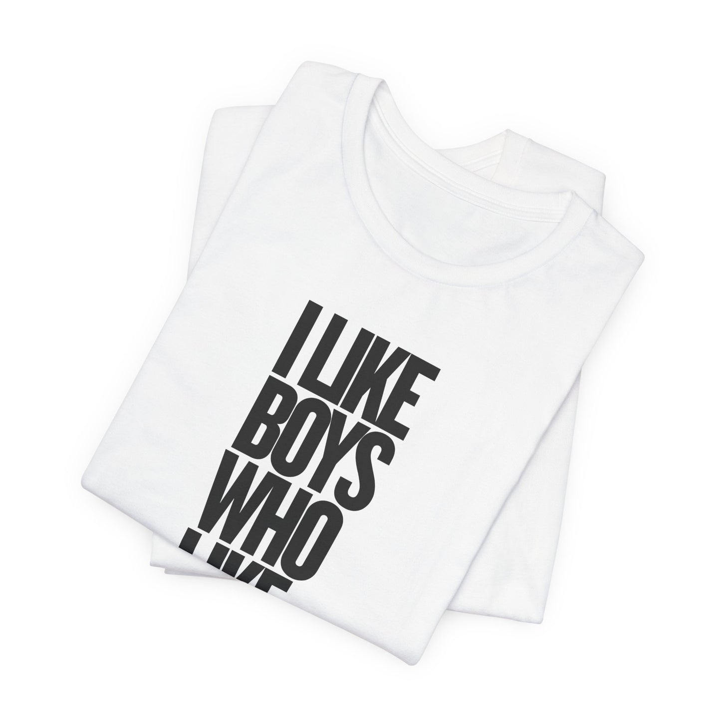 I Like Boys Unisex Tee - LGBTQ Pride Shirt, Casual Graphic T-Shirt, Gender-Neutral Gift, Equality Apparel, Comfortable Wear