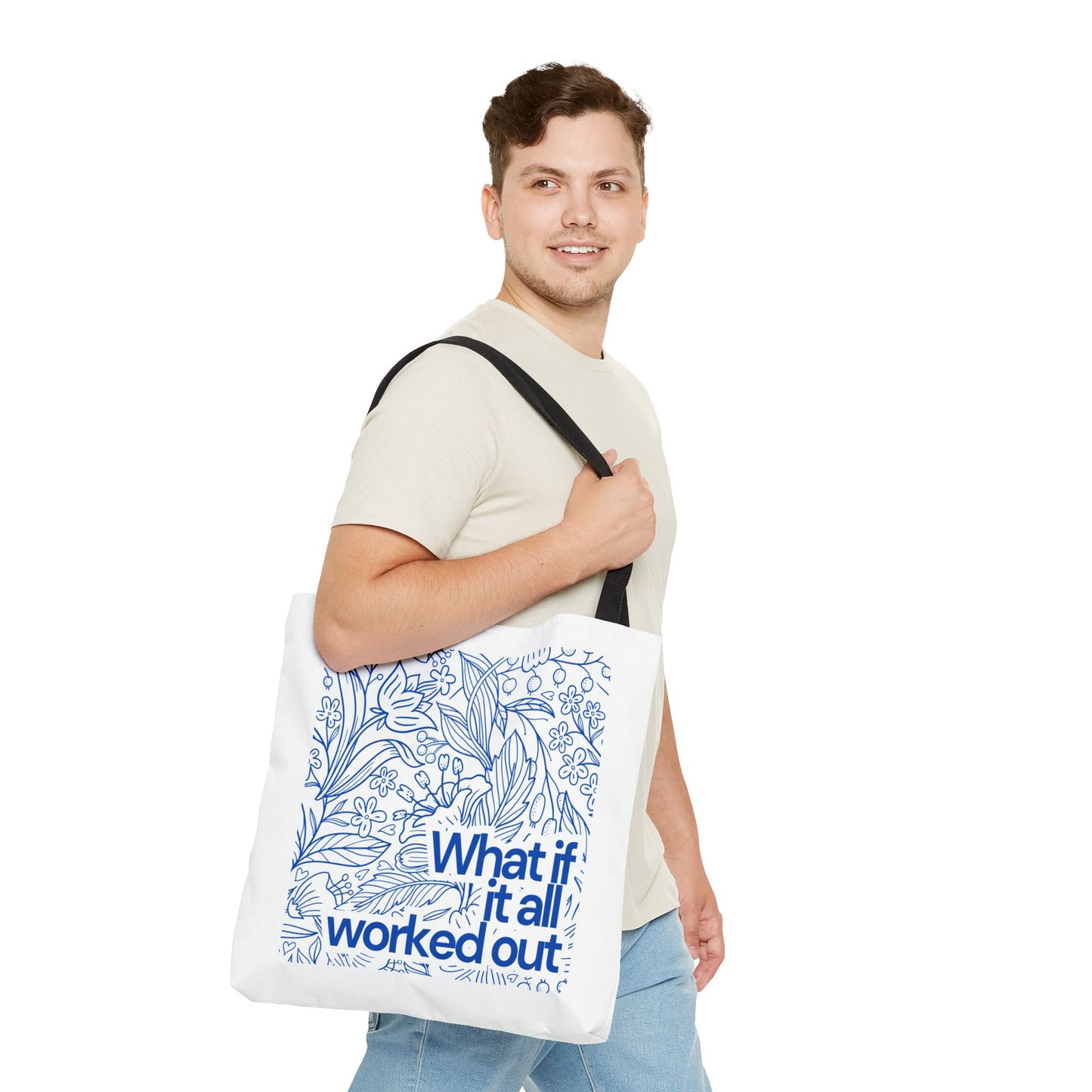 Inspirational Floral Tote Bag - 'What If It All Worked Out?'