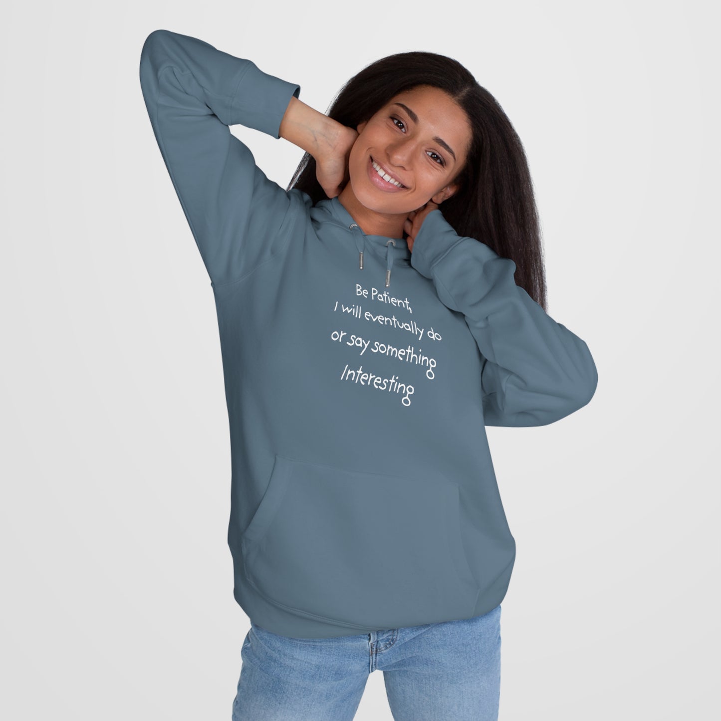 Be Patient, I will eventually do or say something Interesting -  King Hooded Sweatshirt - Unique Quote, Cozy Loungewear, Gift for Friends, Inspirational Hoodie, Funny Sweatshirt