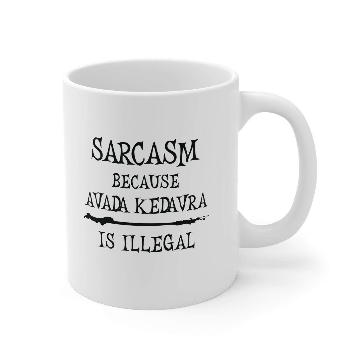 Sarcasm, because Avada Kedavra is Illegal - Humourous Ceramic Coffee Mug: Perfect Gift for Wizards, Sarcastic Friends, Magical Occasions, Harry Potter Fans, Avada Kedavra